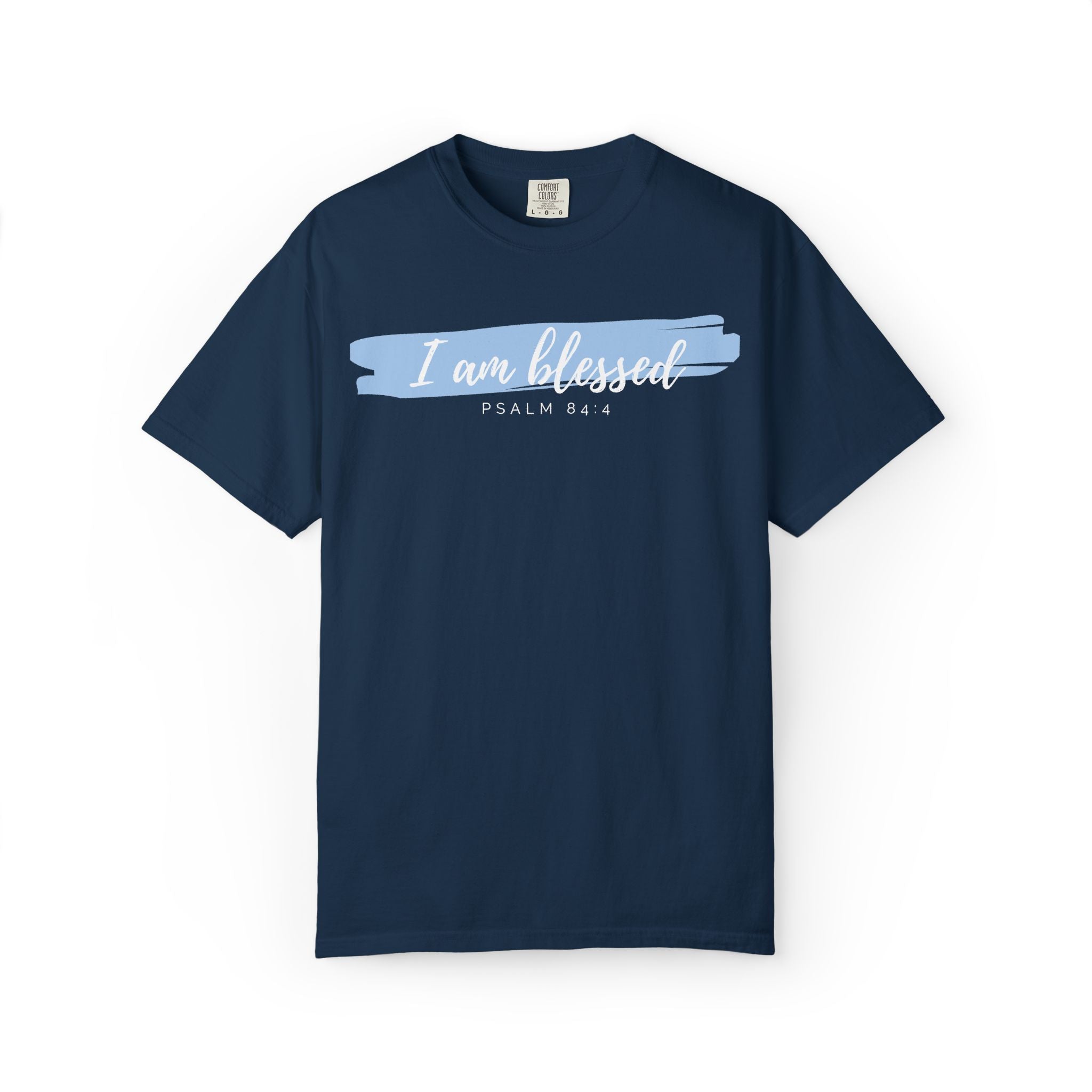 I Am Blessed Christian T-Shirt — Psalm 84:4 Scripture Tee | Garment-Dyed Faith Shirt