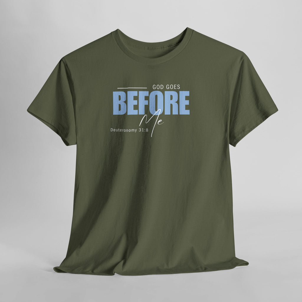 God Goes Before Me T-Shirt – Christian Unisex Tee (Deuteronomy 31:8 Scripture) | Faith Graphic Shirt