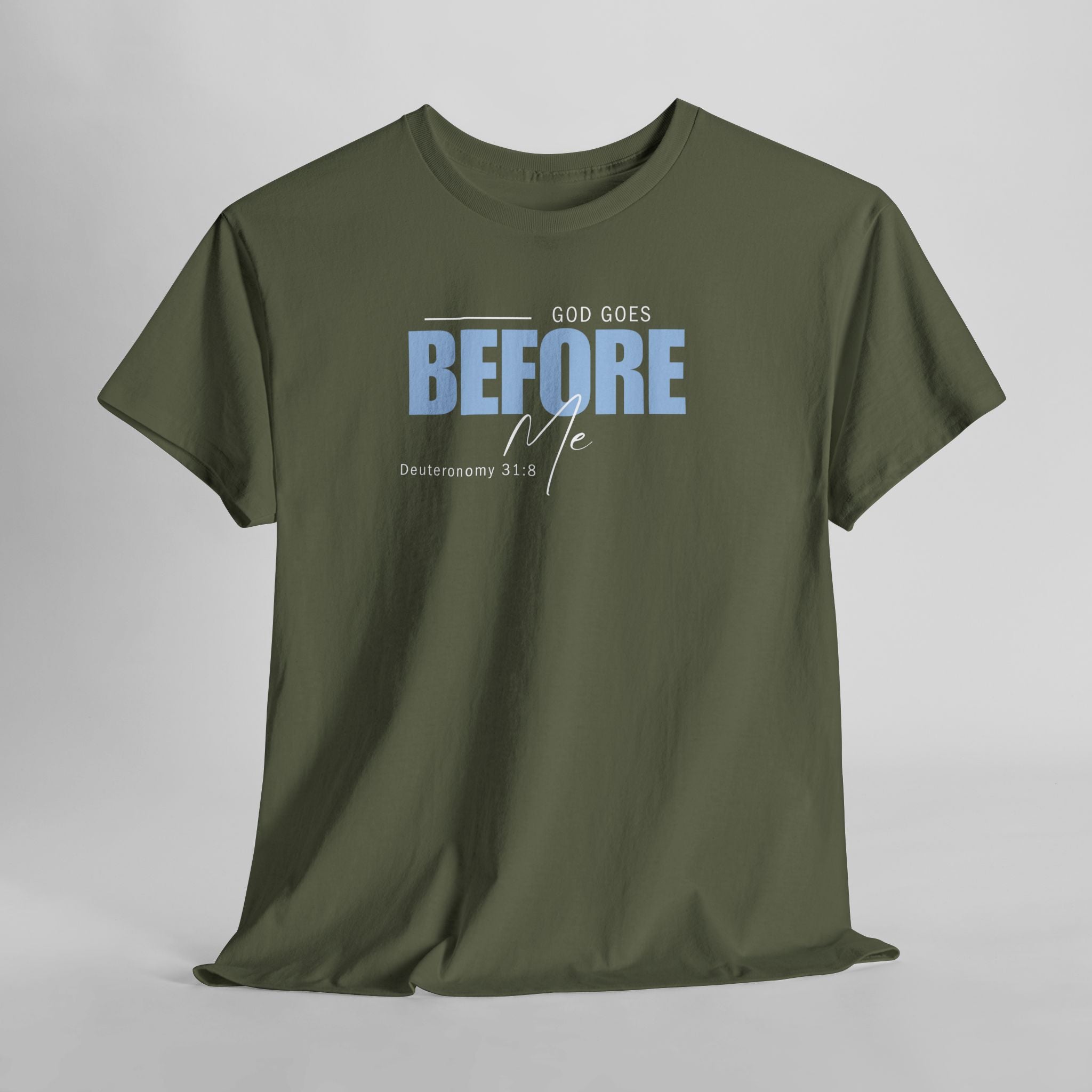 God Goes Before Me T-Shirt – Christian Unisex Tee (Deuteronomy 31:8 Scripture) | Faith Graphic Shirt