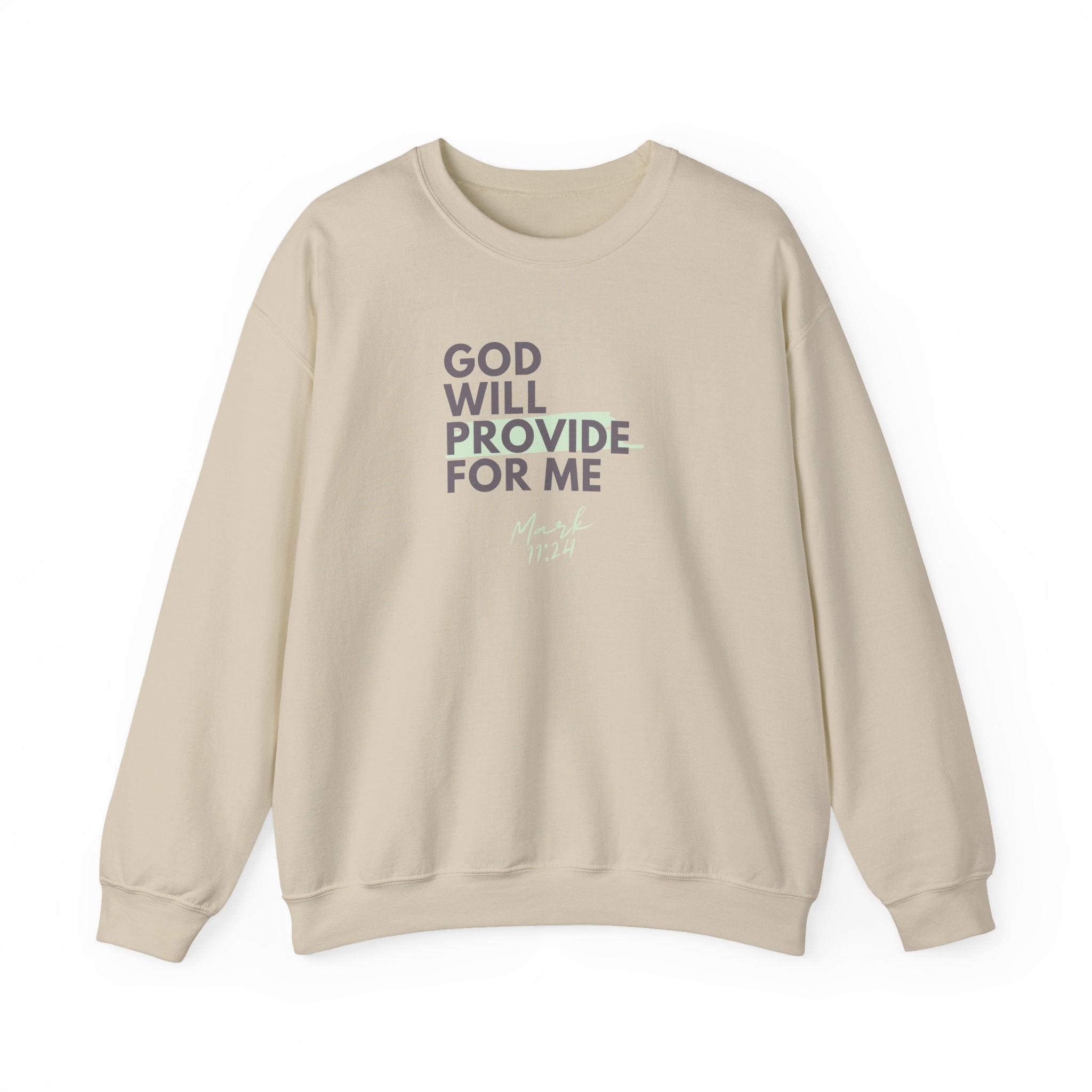 God Will Provide for Me Crewneck Sweatshirt — Mark 11:24 Christian Faith Sweatshirt