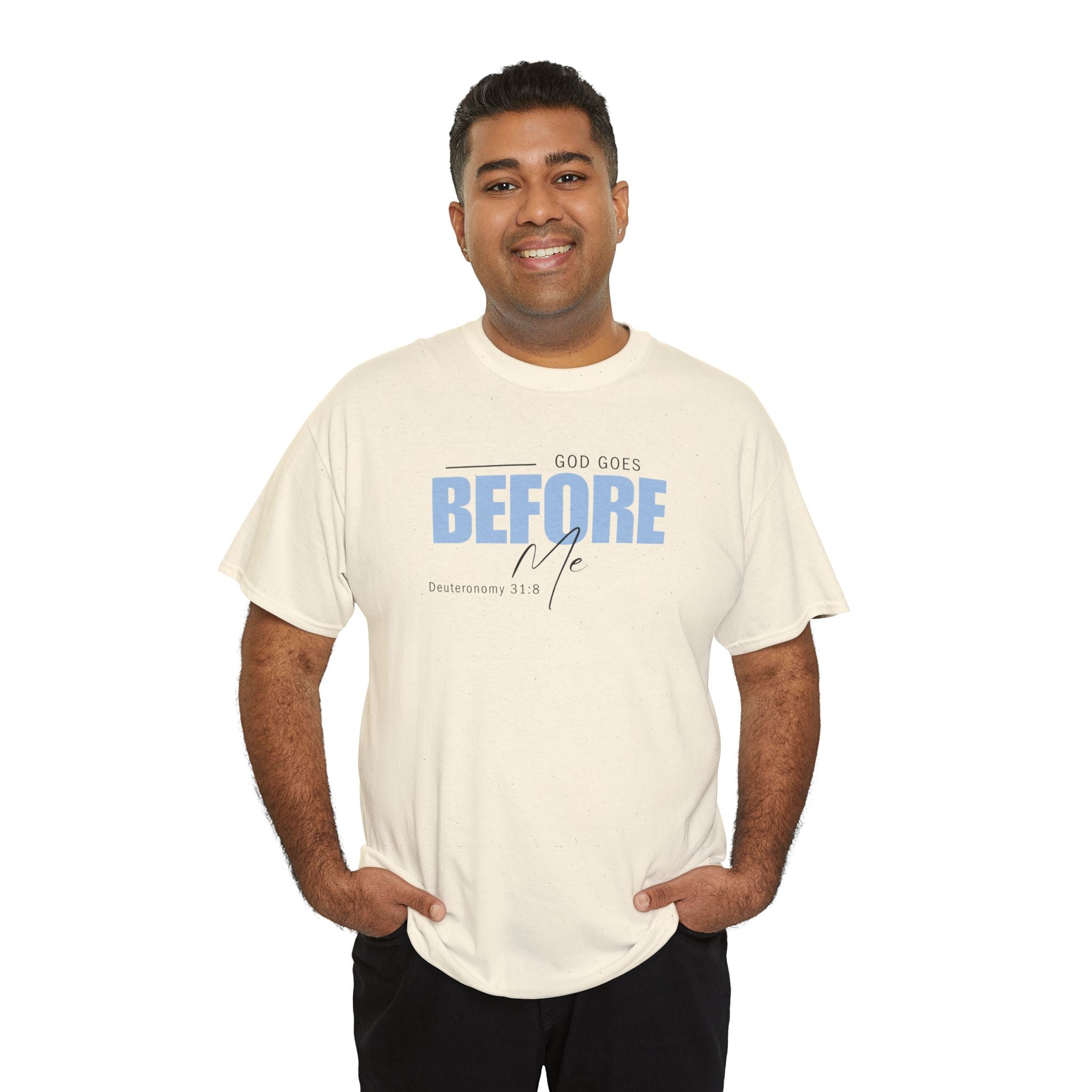 God Goes Before Me T-Shirt – Christian Unisex Tee (Deuteronomy 31:8 Scripture) | Faith Graphic Shirt