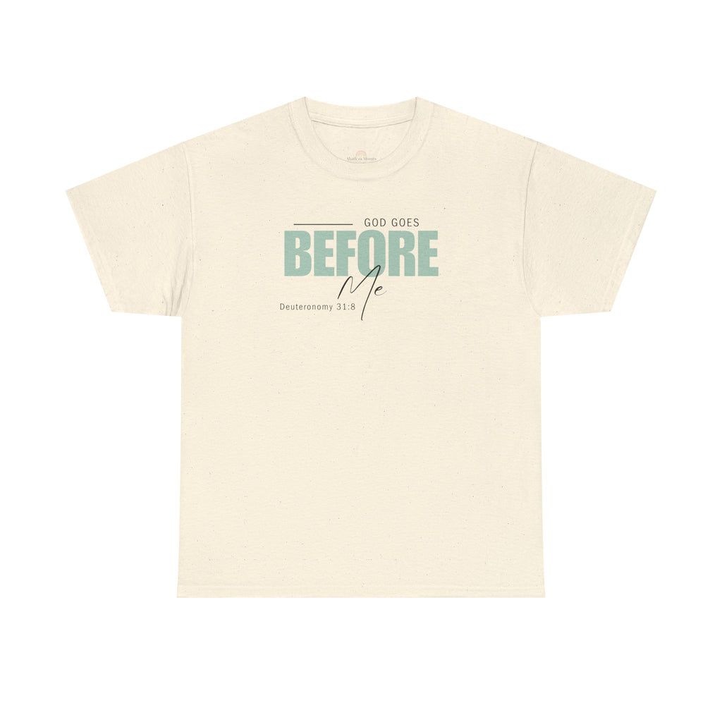 God Goes Before Me T-Shirt – Christian Unisex Tee (Deuteronomy 31:8 Scripture) | Faith Graphic Shirt
