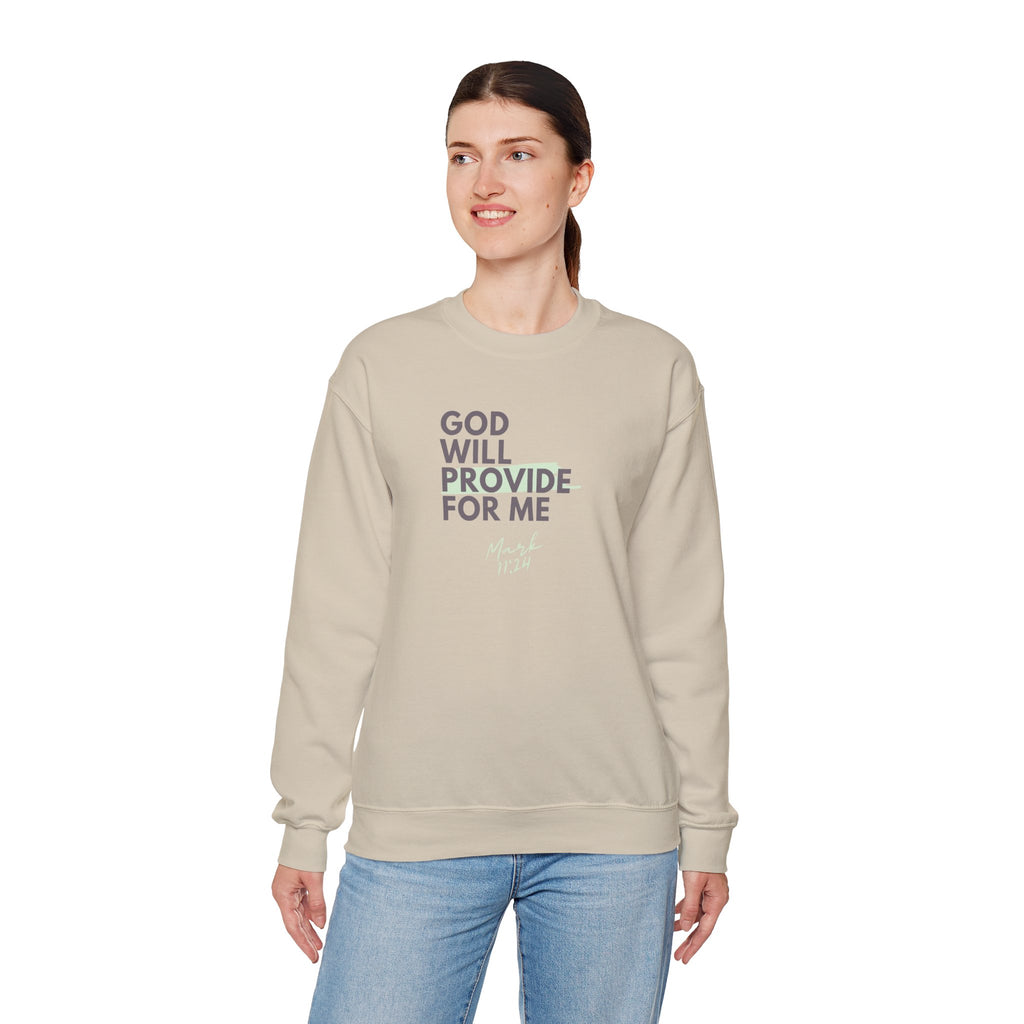God Will Provide for Me Crewneck Sweatshirt — Mark 11:24 Christian Faith Sweatshirt