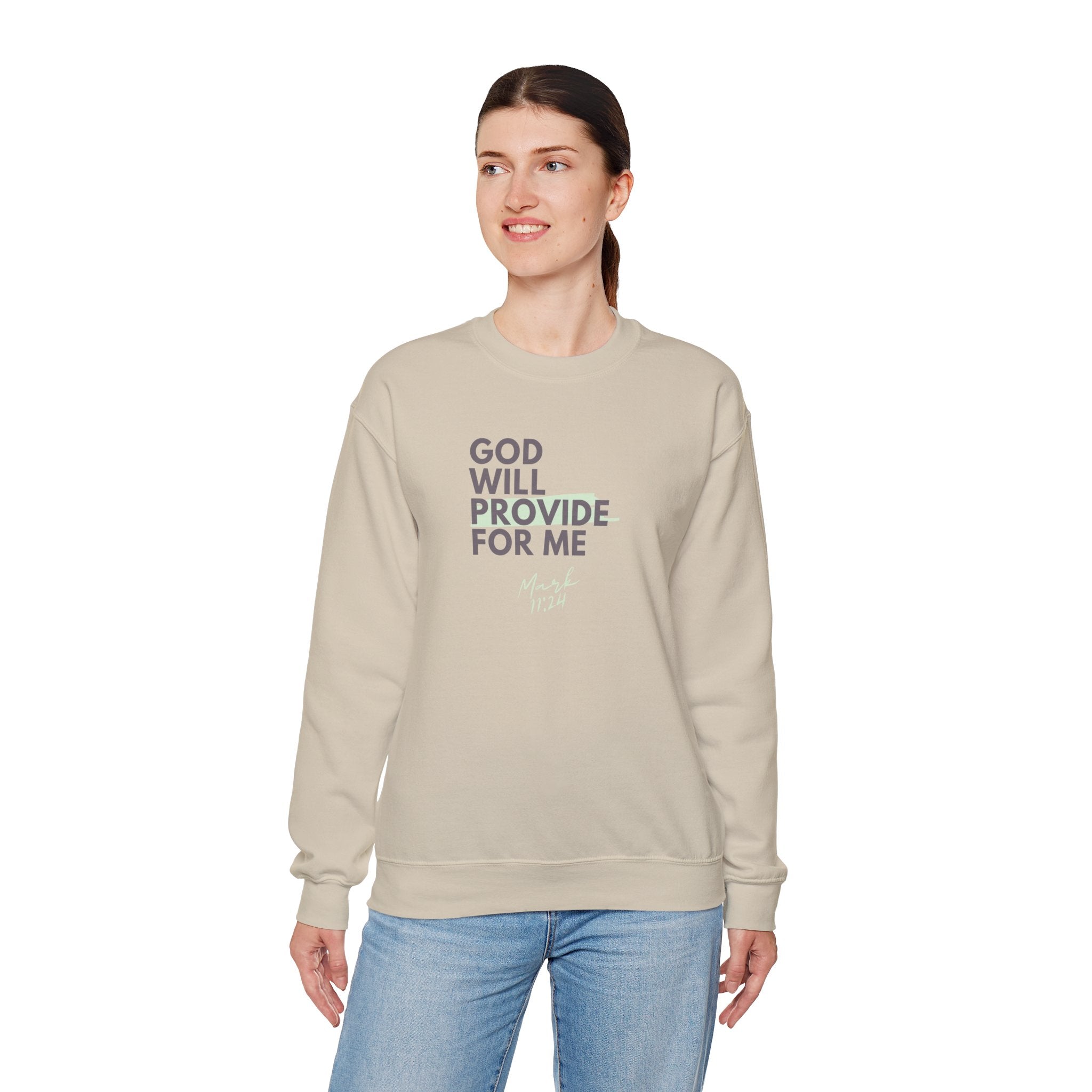 God Will Provide for Me Crewneck Sweatshirt — Mark 11:24 Christian Faith Sweatshirt