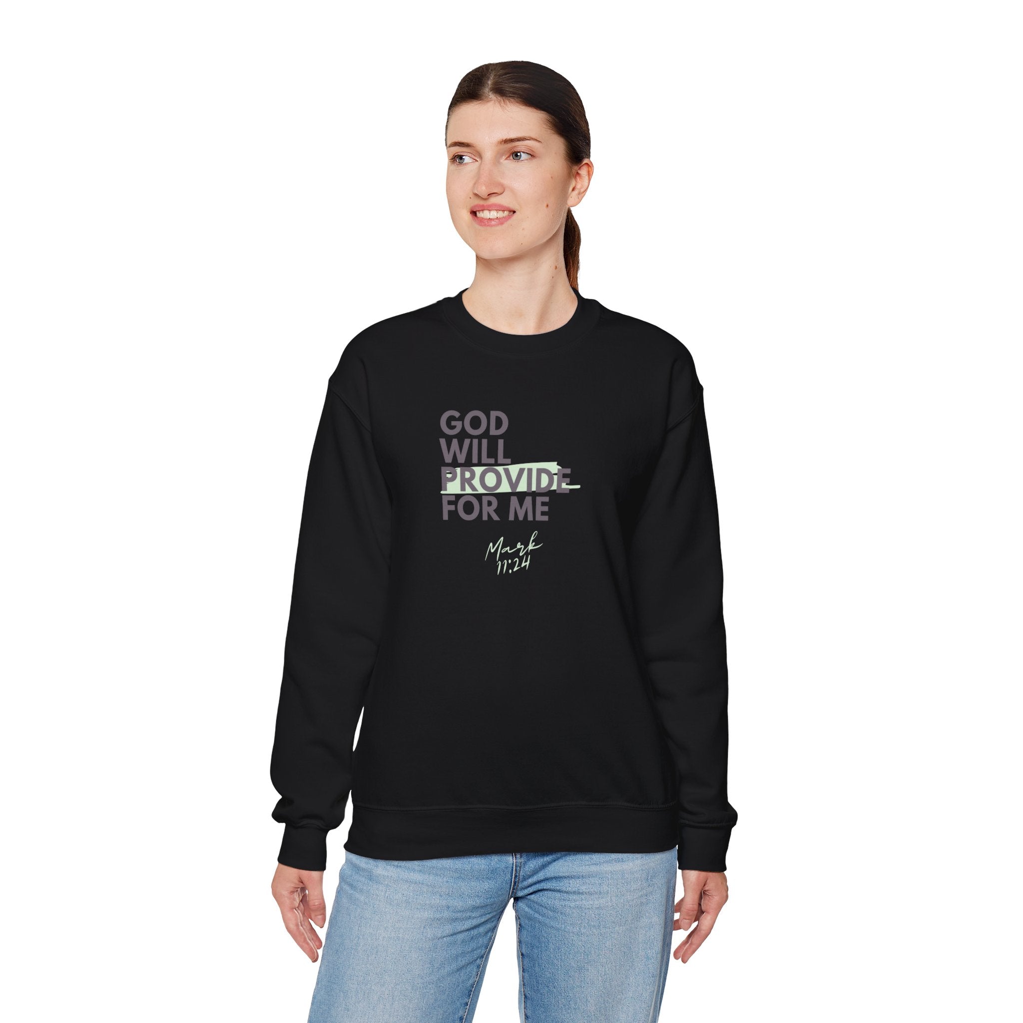God Will Provide for Me Crewneck Sweatshirt — Mark 11:24 Christian Faith Sweatshirt