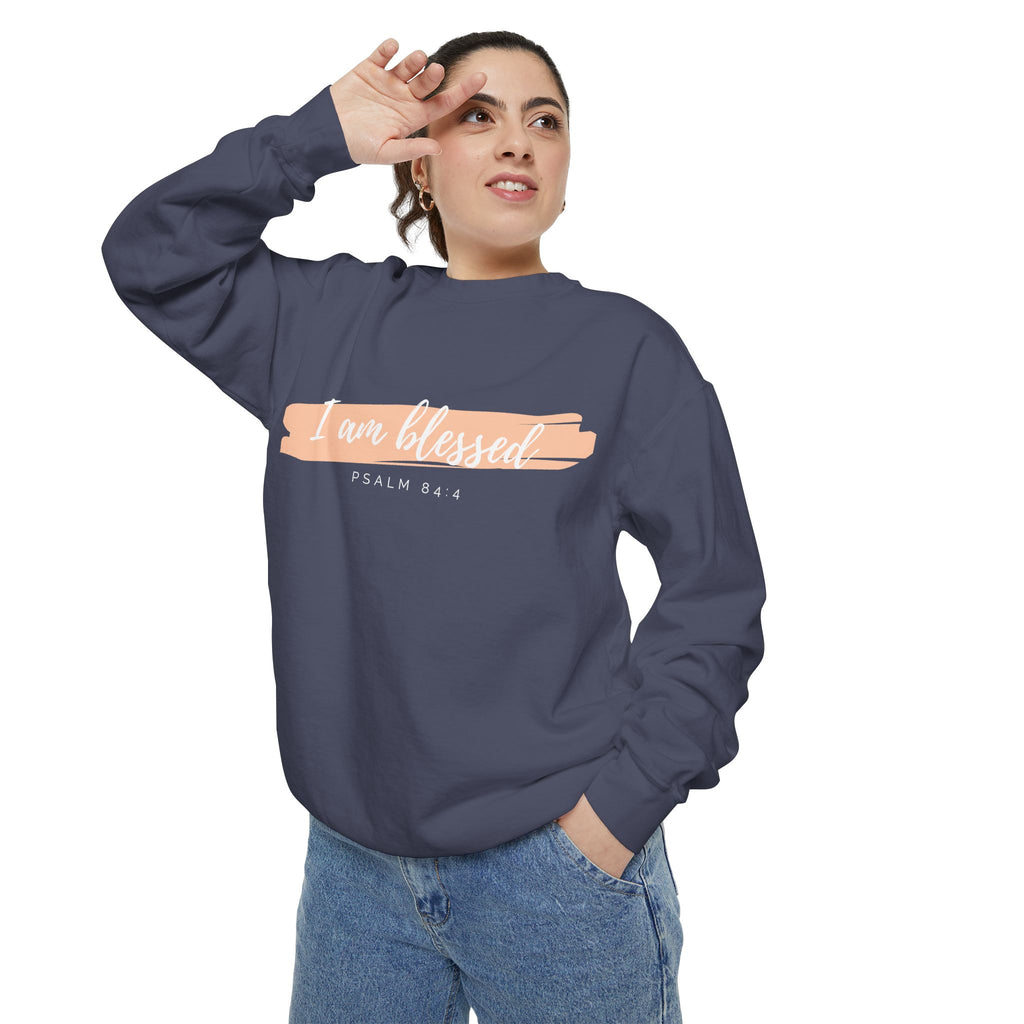 I Am Blessed Sweatshirt – Psalm 84:4 Christian Inspirational Crewneck (Garment-Dyed)