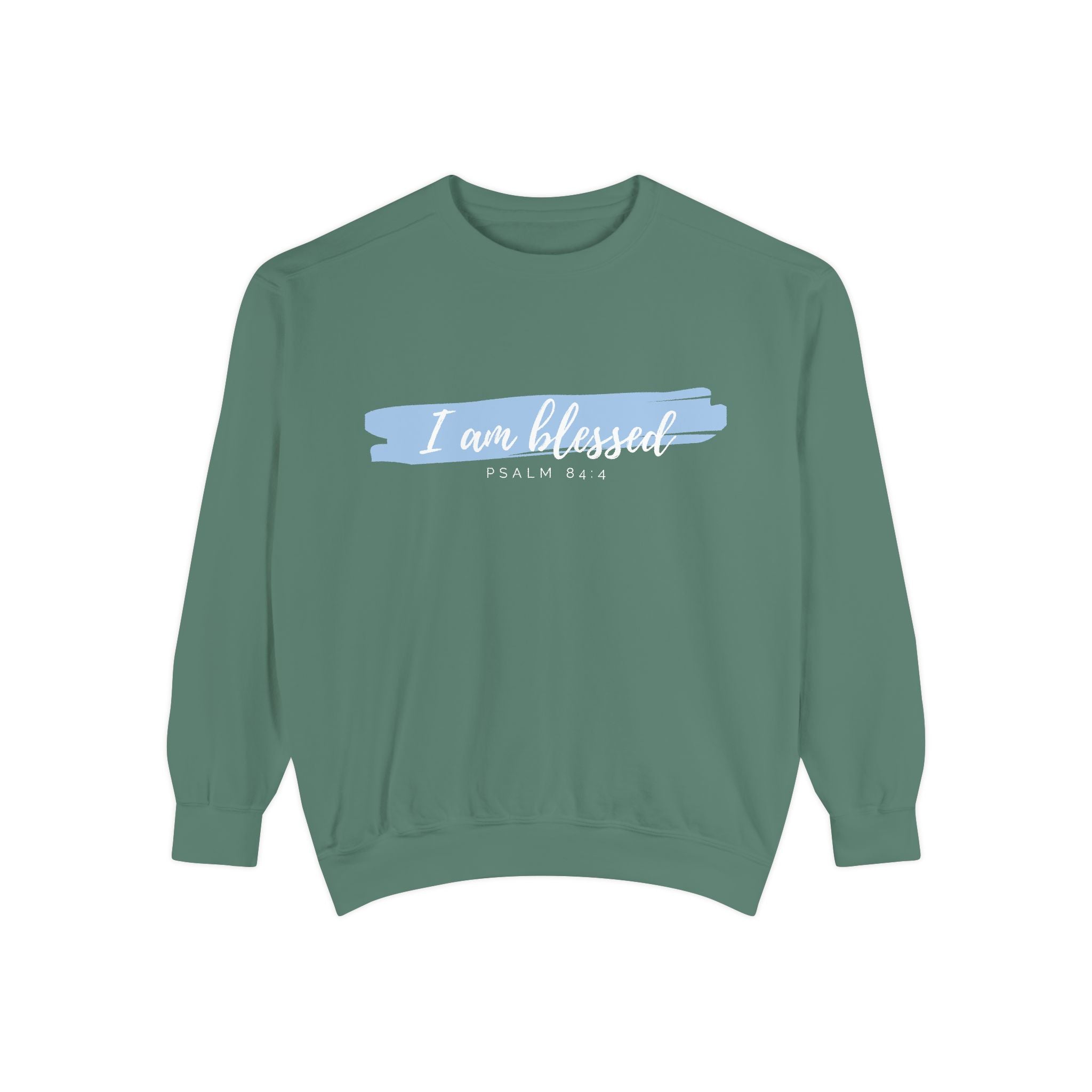 I Am Blessed Sweatshirt – Psalm 84:4 Christian Inspirational Crewneck (Garment-Dyed)