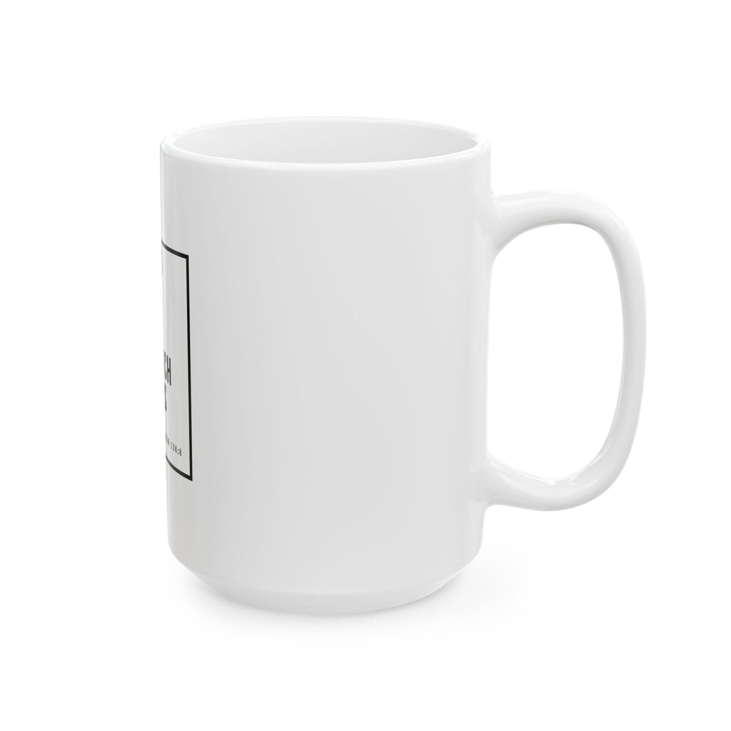 Psalm 138:8 Christian Coffee Mug — “The Lord Will Perfect That Which Concerns Me” Scripture Mug (11oz & 15oz)