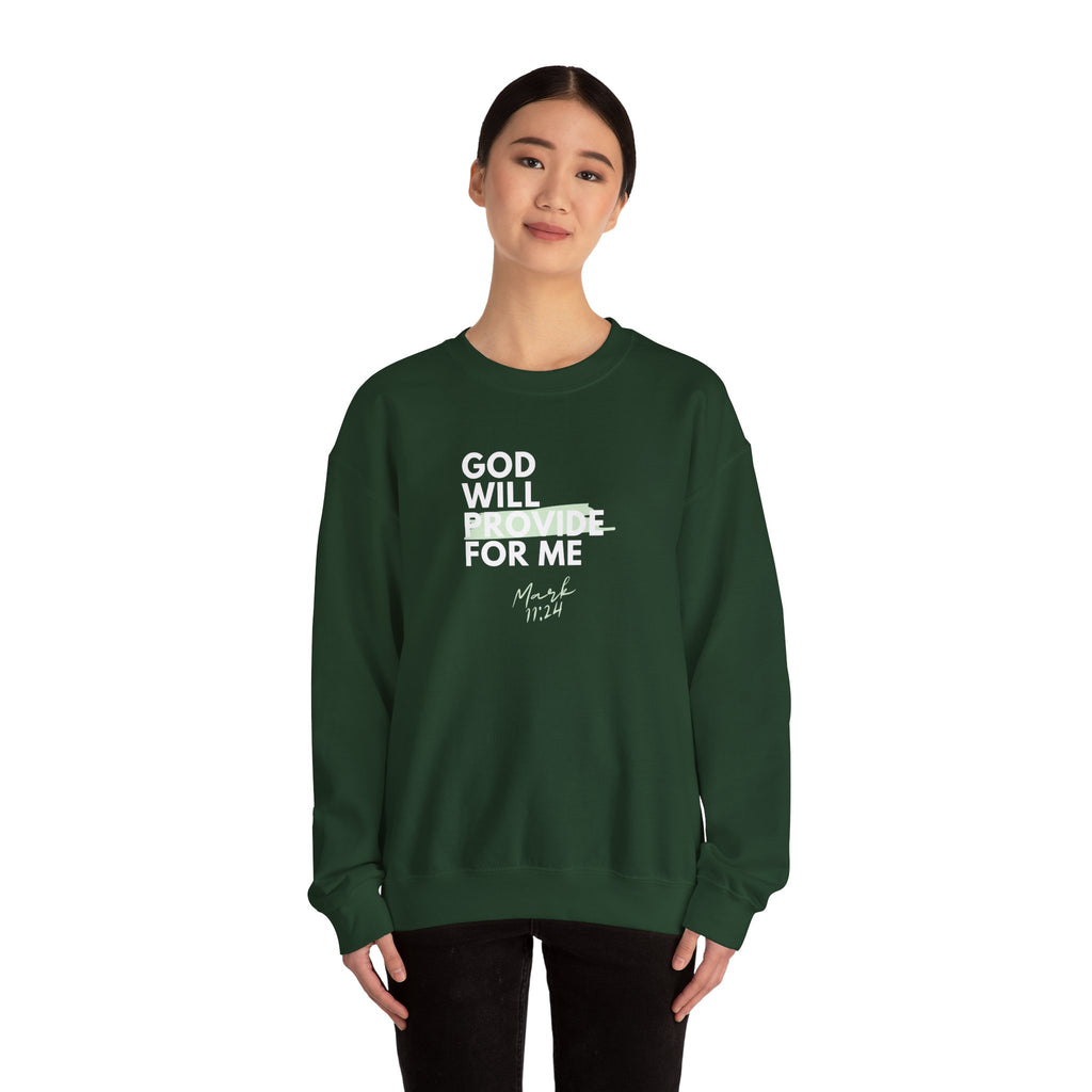 God Will Provide for Me Crewneck Sweatshirt — Mark 11:24 Christian Faith Sweatshirt