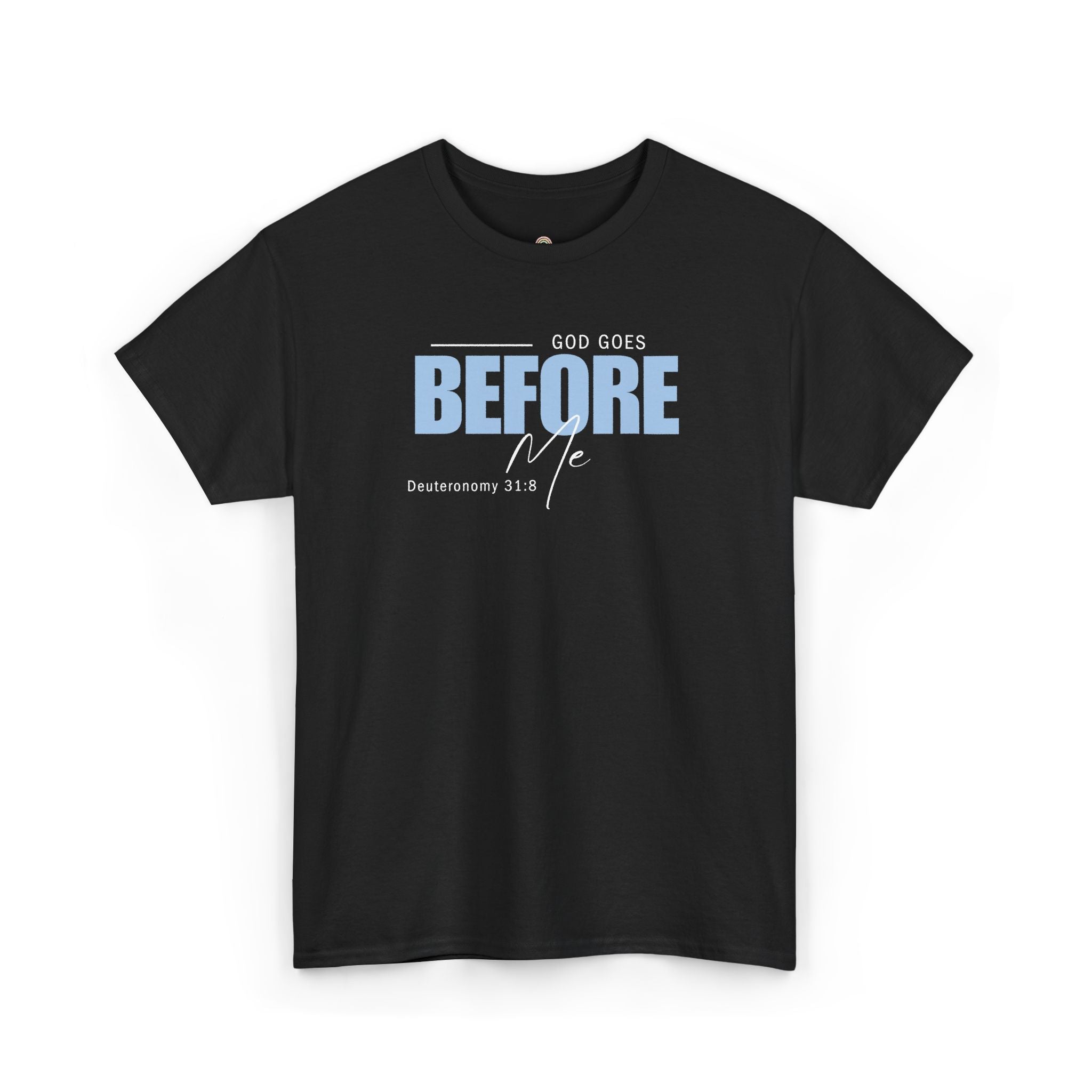 God Goes Before Me T-Shirt – Christian Unisex Tee (Deuteronomy 31:8 Scripture) | Faith Graphic Shirt