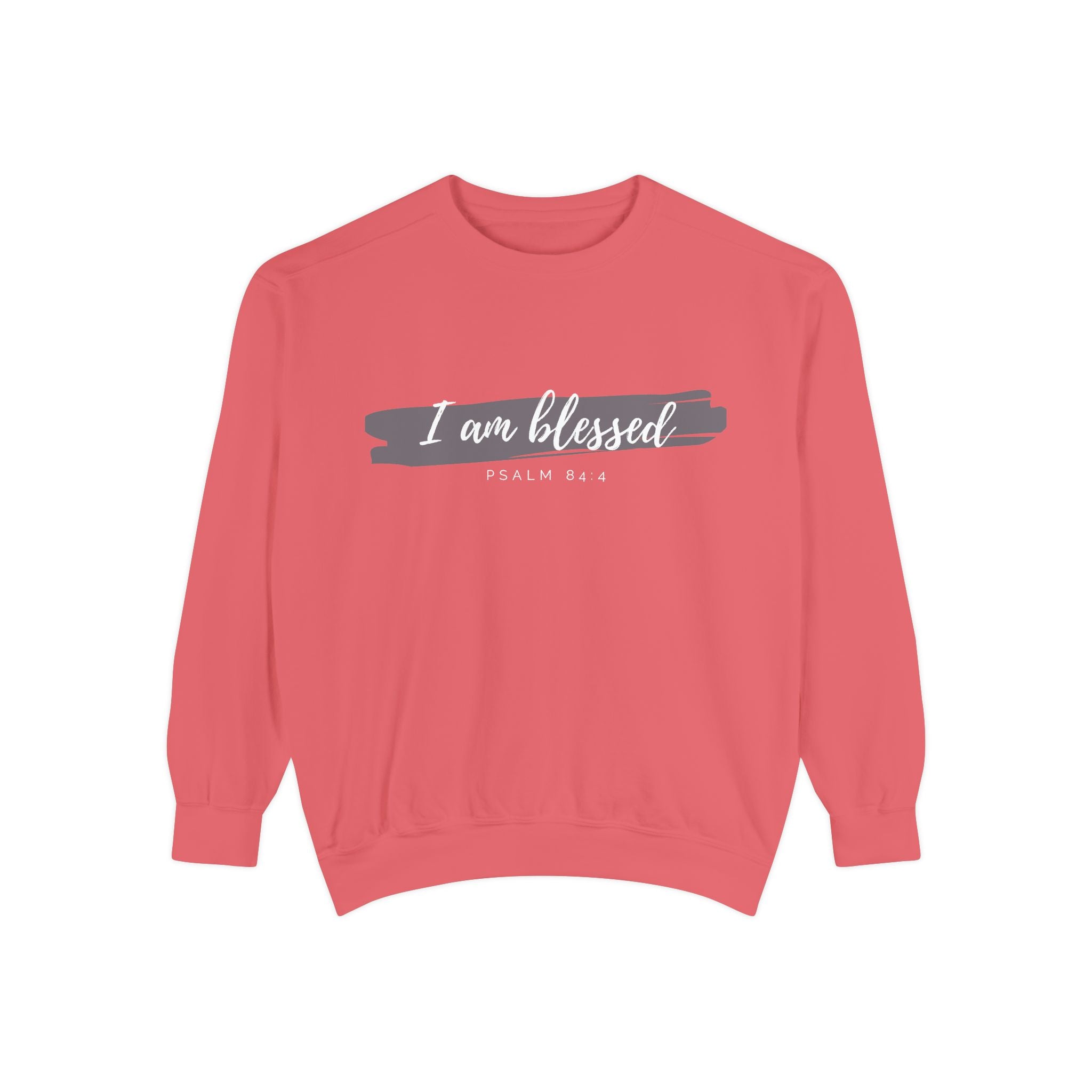 I Am Blessed Sweatshirt – Psalm 84:4 Christian Inspirational Crewneck (Garment-Dyed)