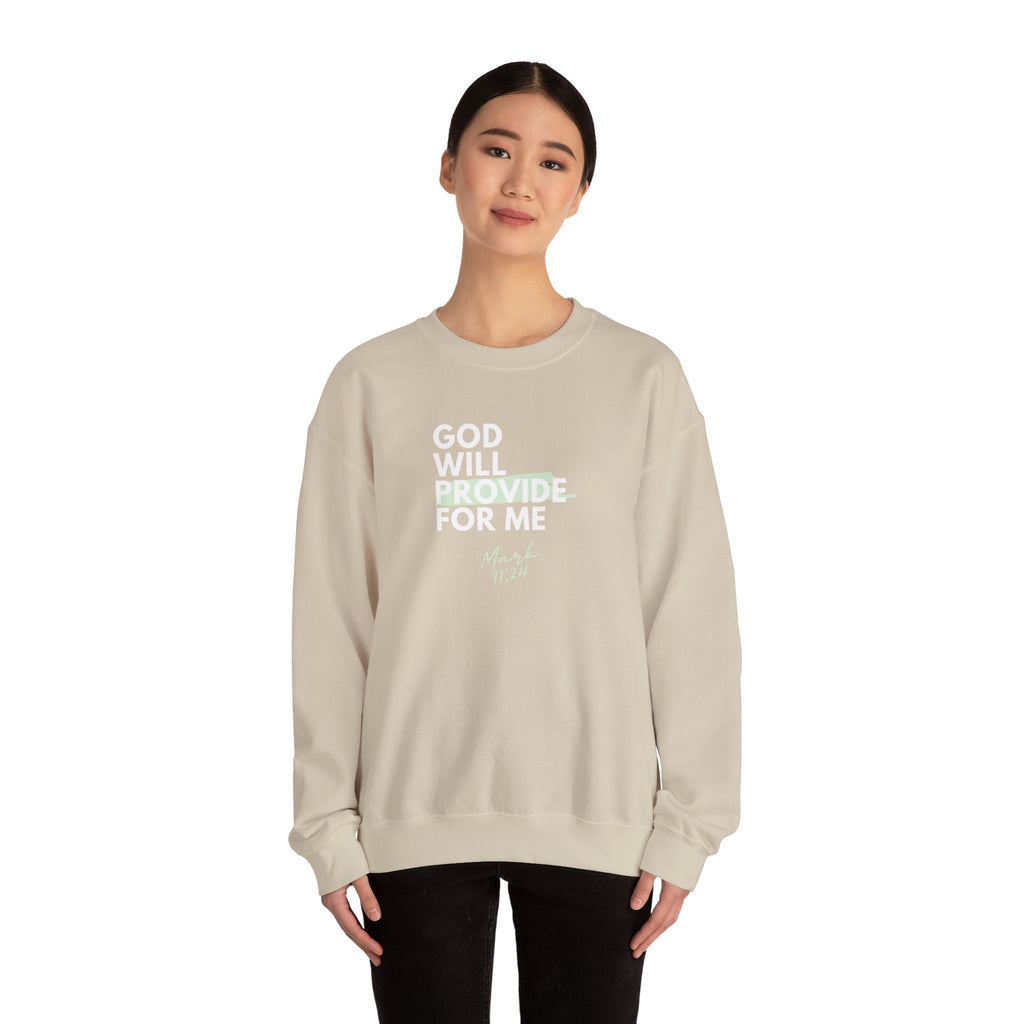 God Will Provide for Me Crewneck Sweatshirt — Mark 11:24 Christian Faith Sweatshirt