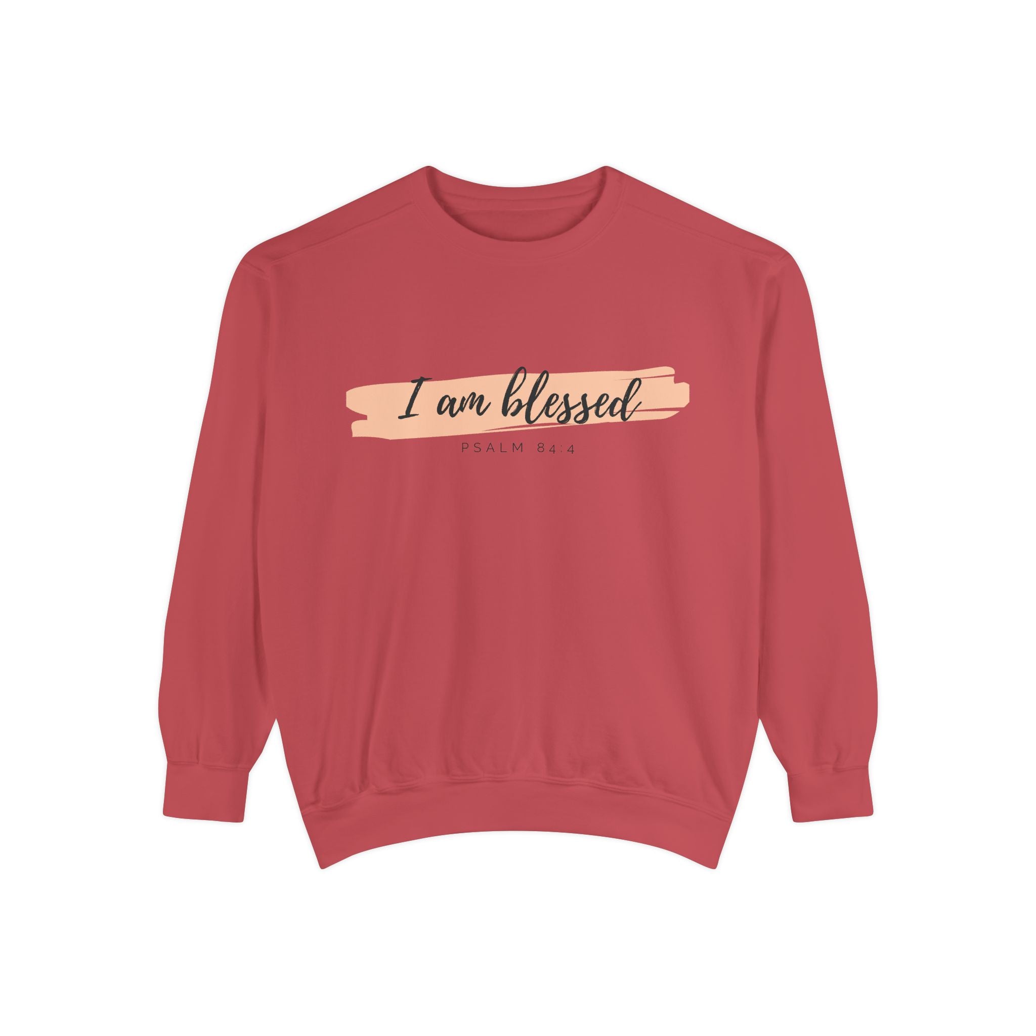I Am Blessed Sweatshirt – Psalm 84:4 Christian Inspirational Crewneck (Garment-Dyed)