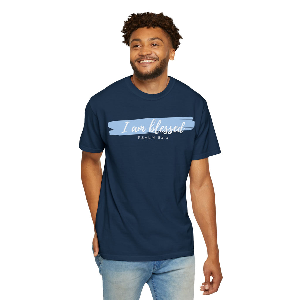 I Am Blessed Christian T-Shirt — Psalm 84:4 Scripture Tee | Garment-Dyed Faith Shirt