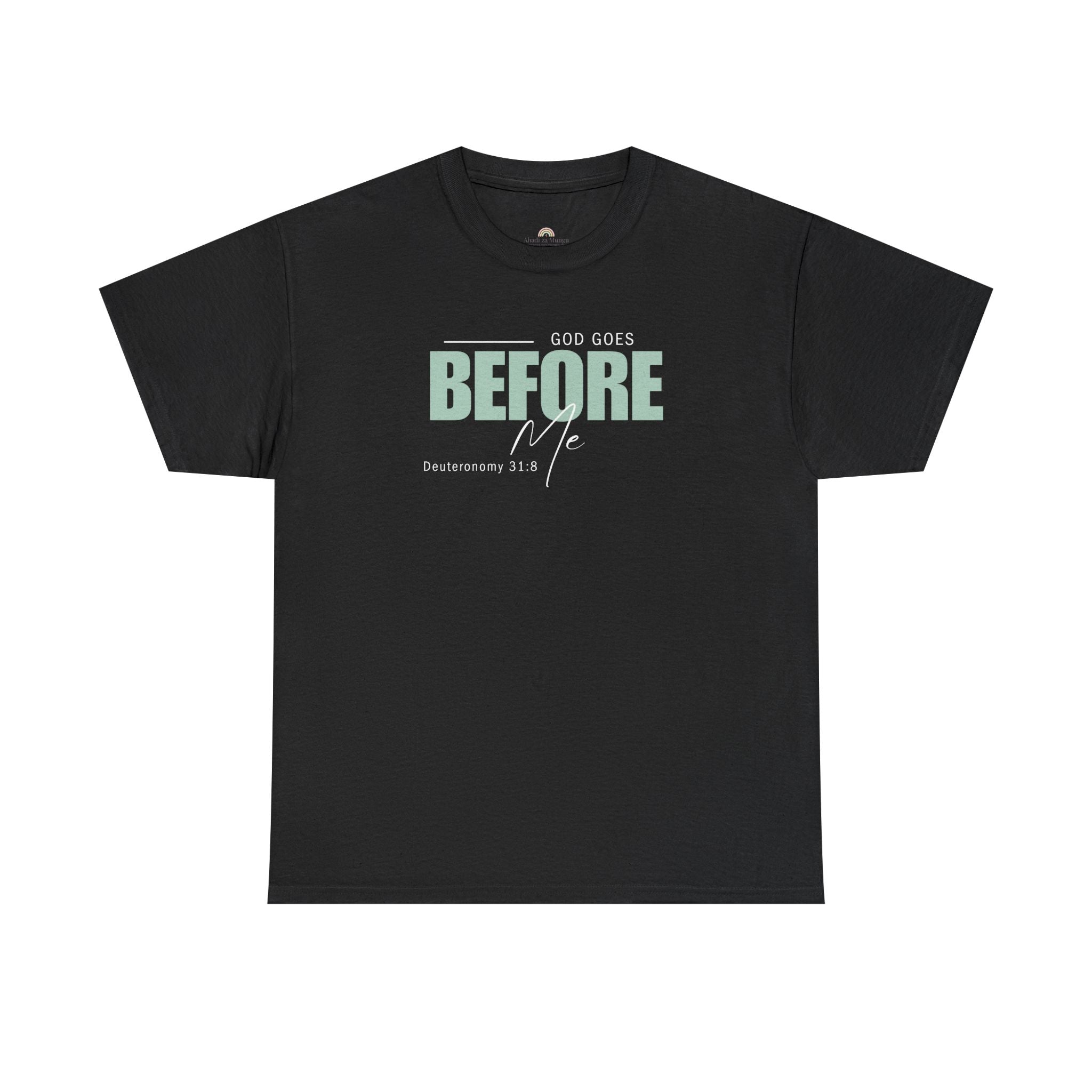 God Goes Before Me T-Shirt – Christian Unisex Tee (Deuteronomy 31:8 Scripture) | Faith Graphic Shirt