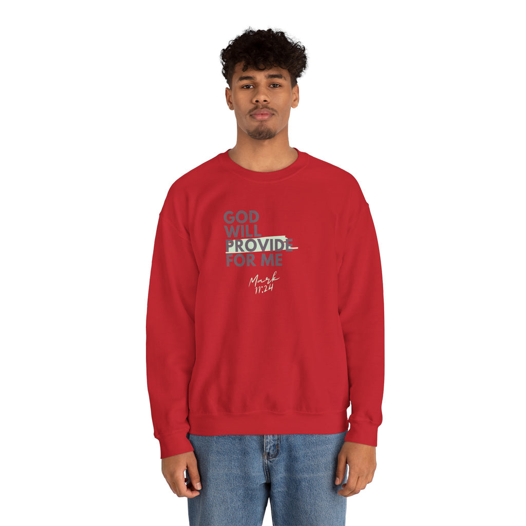 God Will Provide for Me Crewneck Sweatshirt — Mark 11:24 Christian Faith Sweatshirt