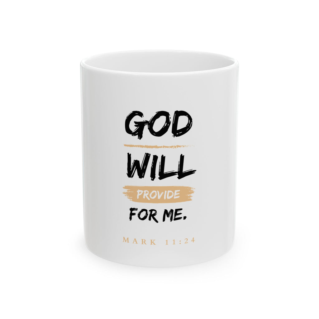 God Will Provide for Me Christian Mug – Mark 11:24 Faith Ceramic Coffee Cup (11oz & 15oz)