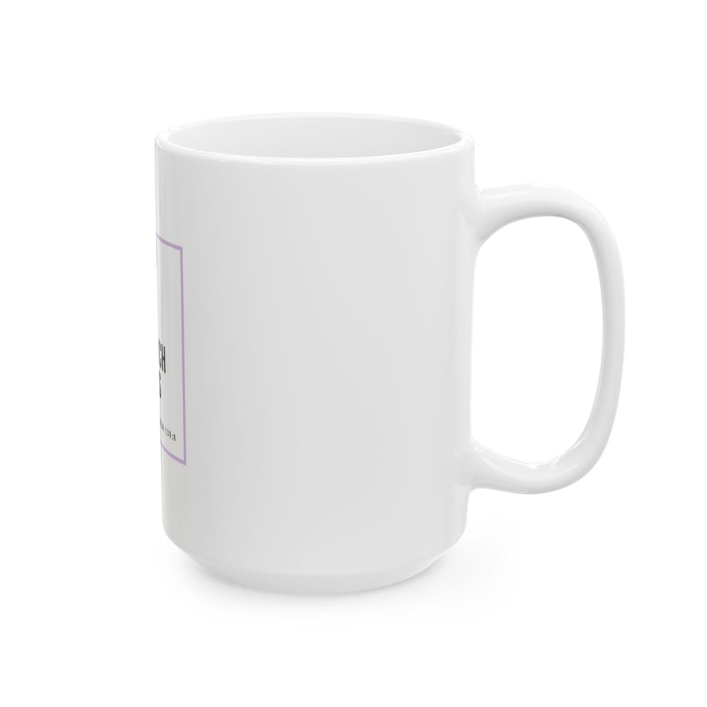 Psalm 138:8 Christian Coffee Mug — “The Lord Will Perfect That Which Concerns Me” Scripture Mug (11oz & 15oz)