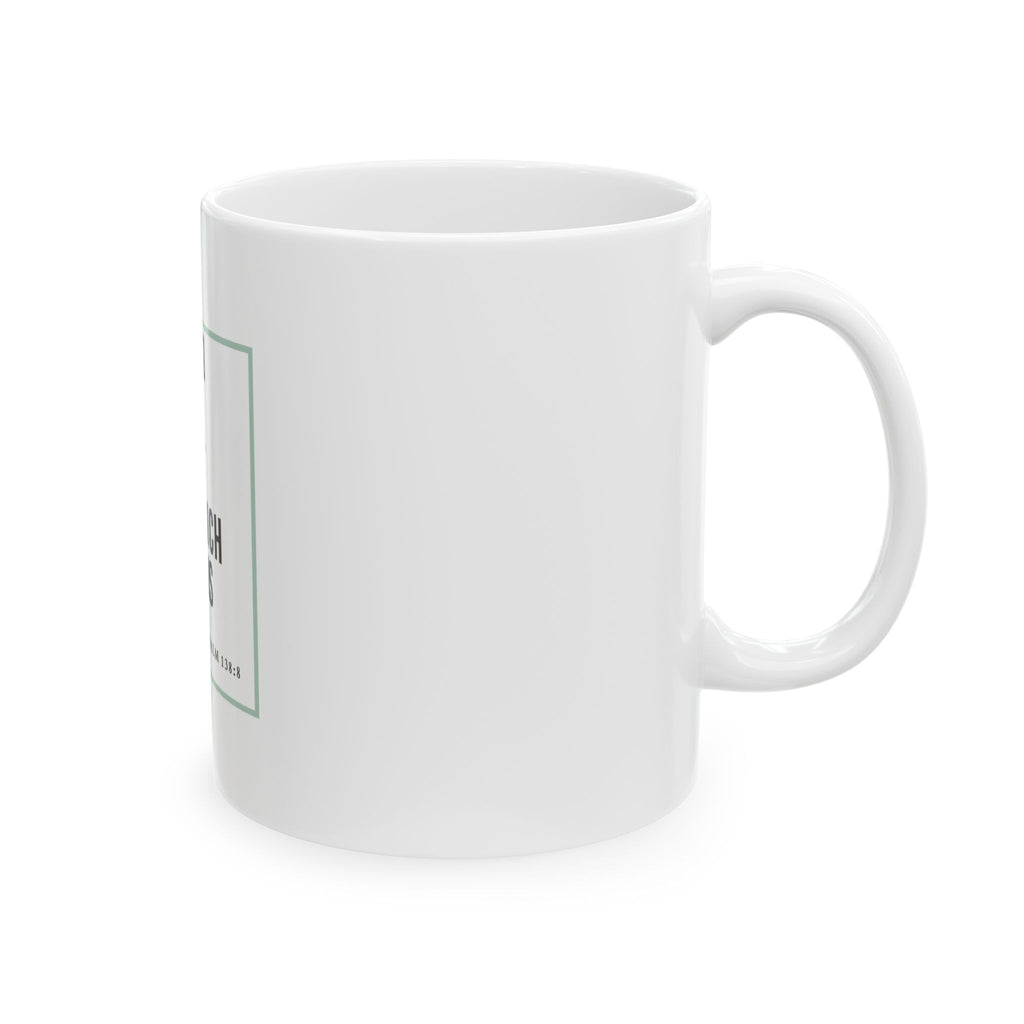 Psalm 138:8 Christian Coffee Mug — “The Lord Will Perfect That Which Concerns Me” Scripture Mug (11oz & 15oz)
