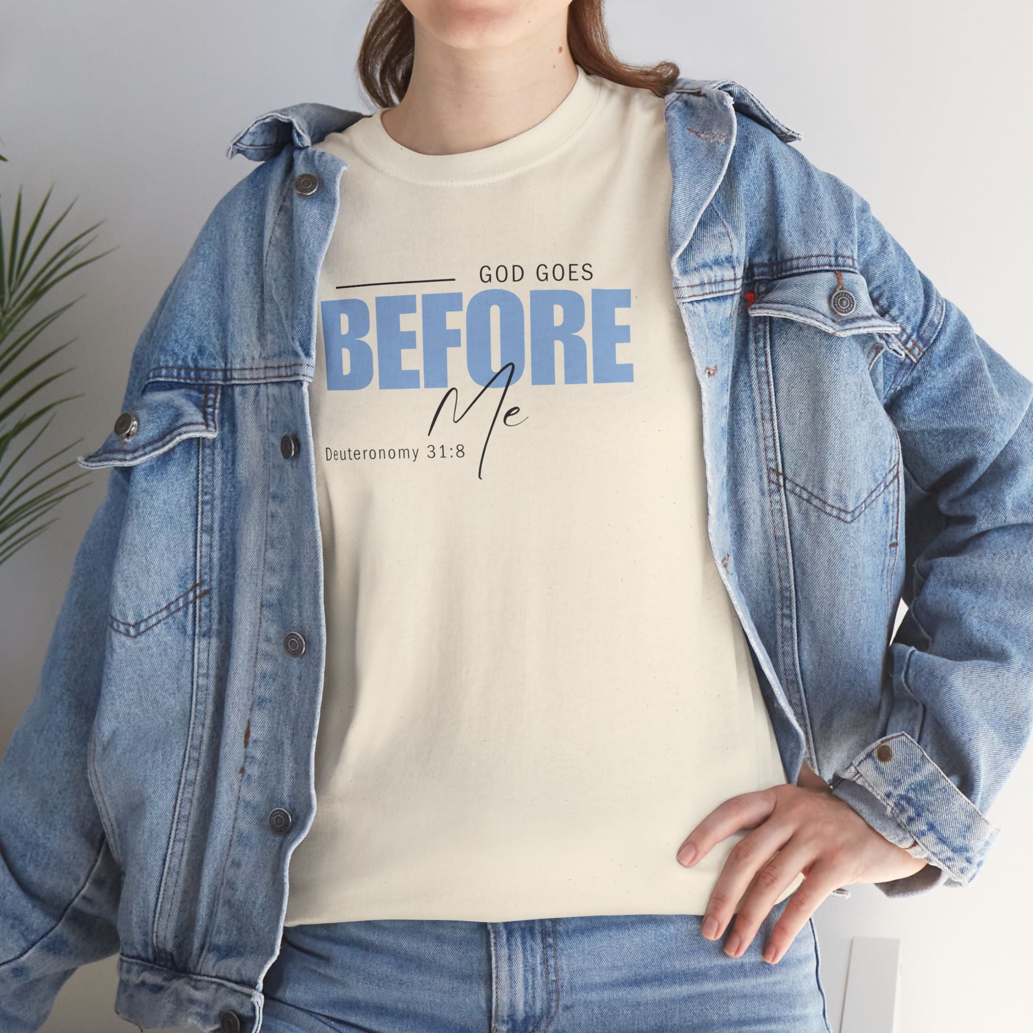 God Goes Before Me T-Shirt – Christian Unisex Tee (Deuteronomy 31:8 Scripture) | Faith Graphic Shirt