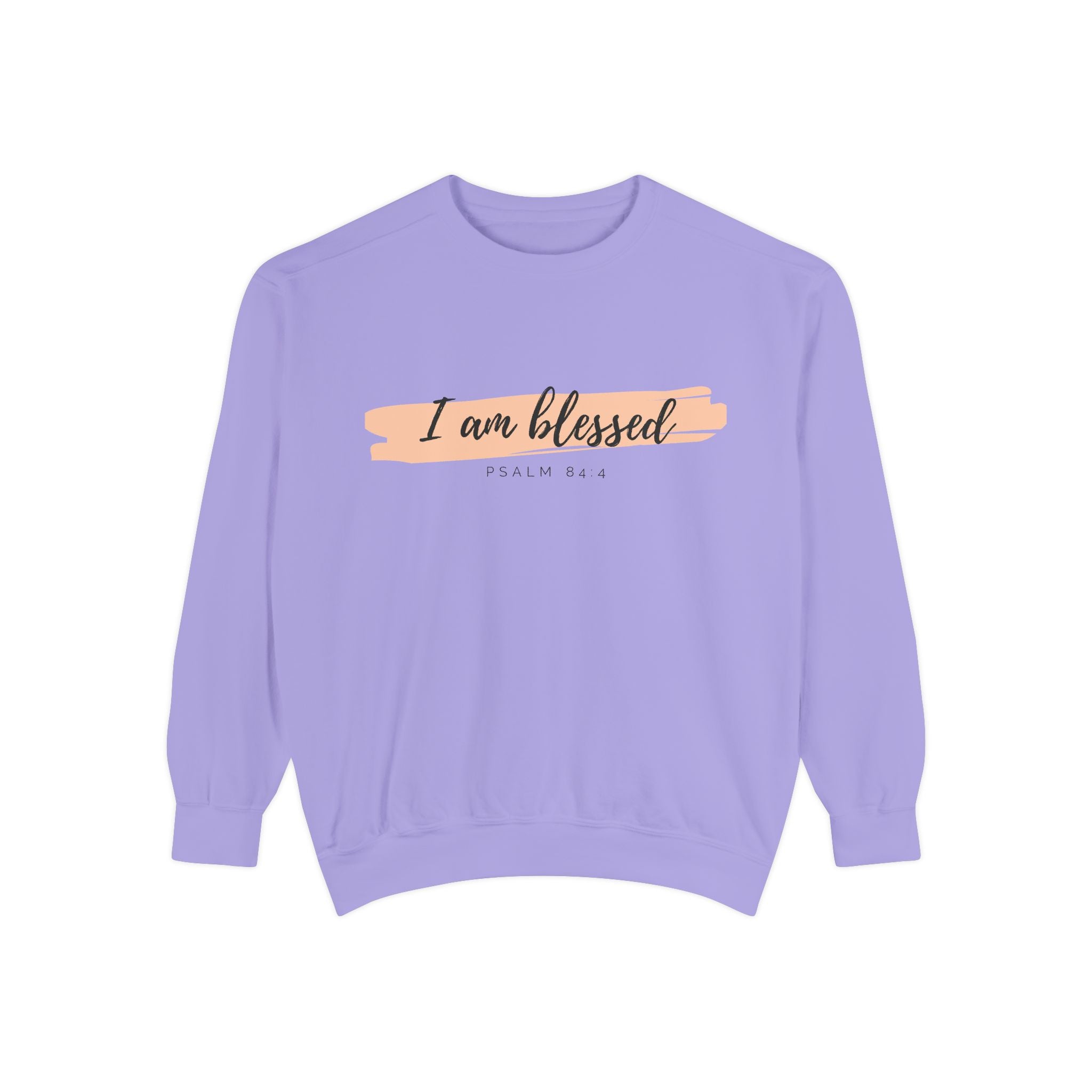 I Am Blessed Sweatshirt – Psalm 84:4 Christian Inspirational Crewneck (Garment-Dyed)