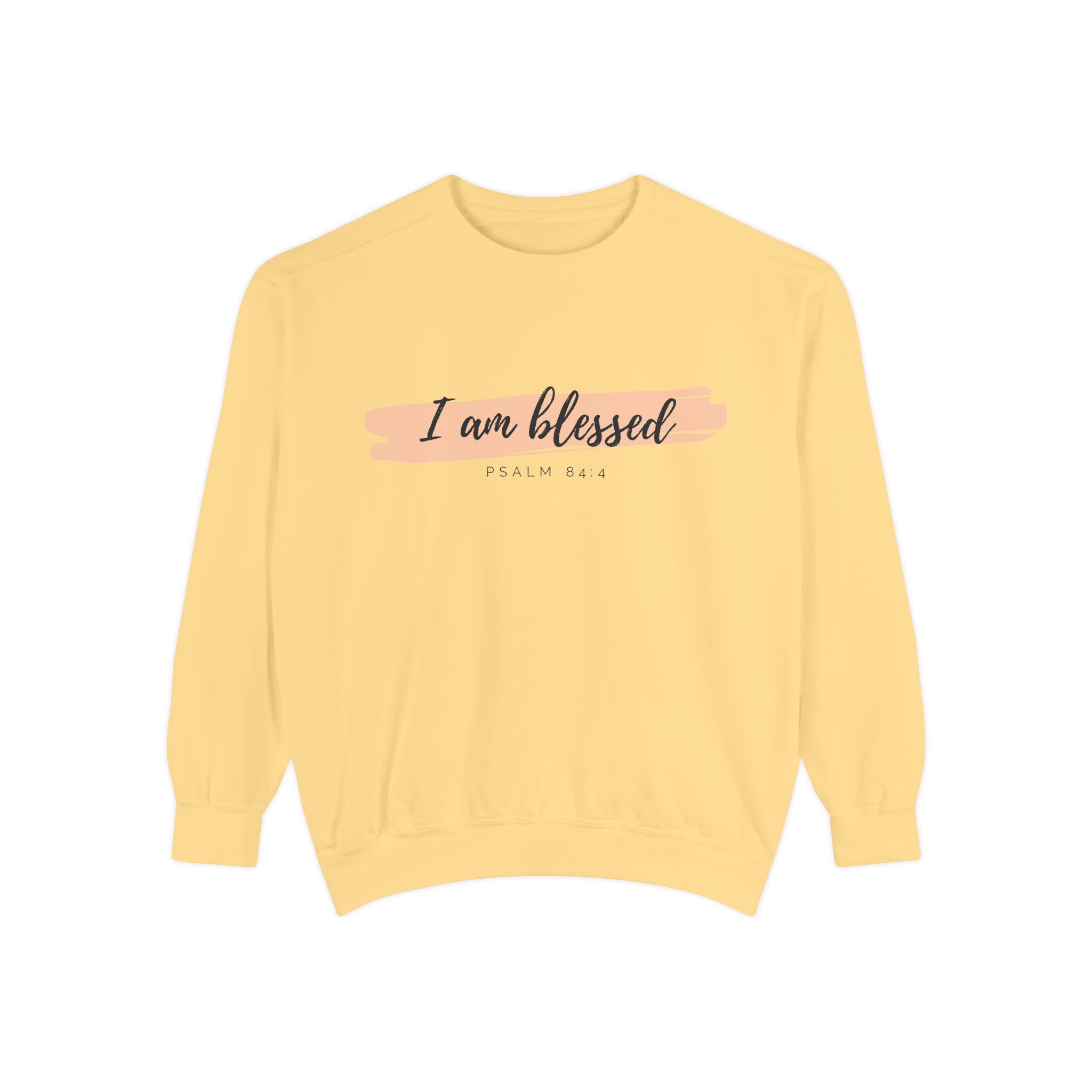 I Am Blessed Sweatshirt – Psalm 84:4 Christian Inspirational Crewneck (Garment-Dyed)