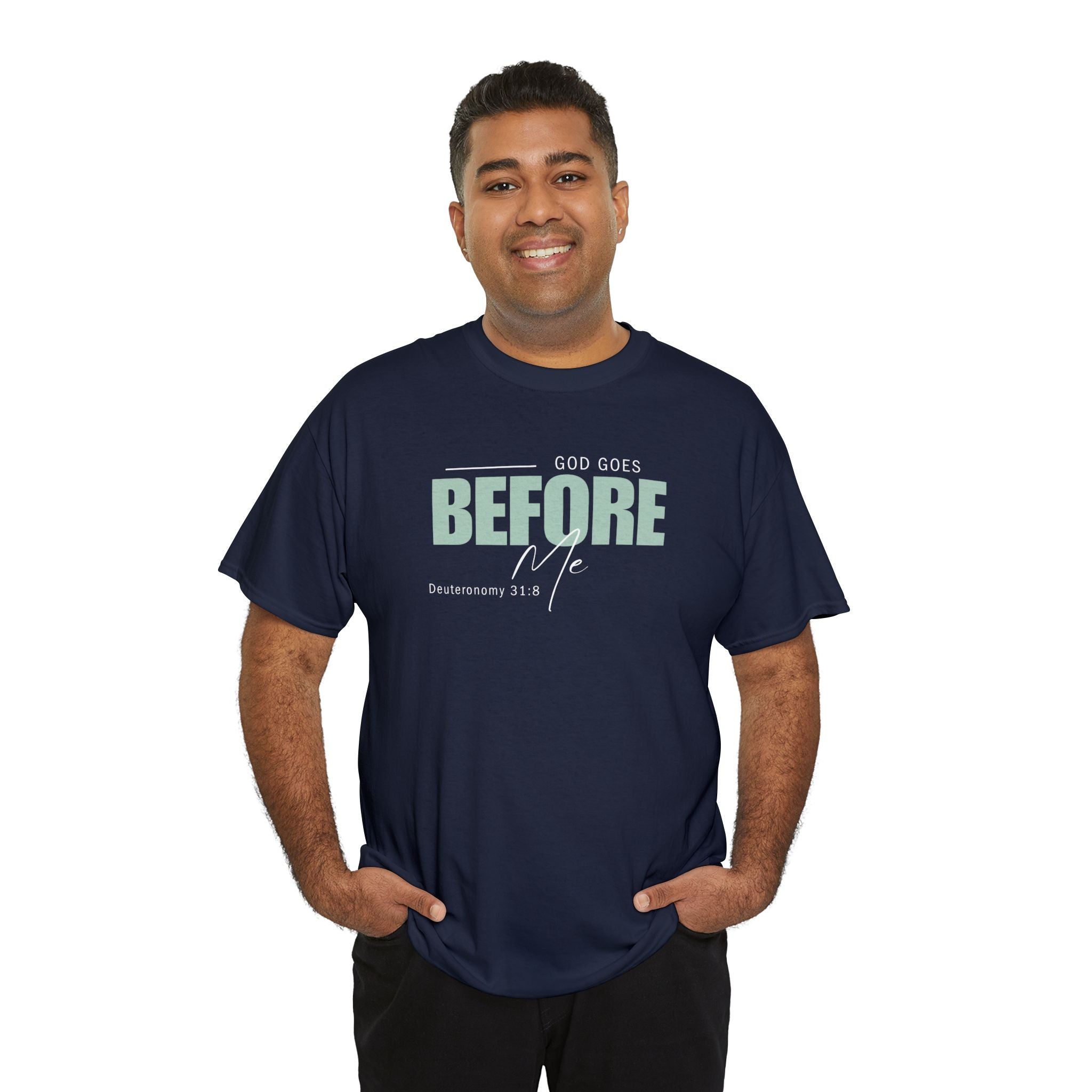 God Goes Before Me T-Shirt – Christian Unisex Tee (Deuteronomy 31:8 Scripture) | Faith Graphic Shirt