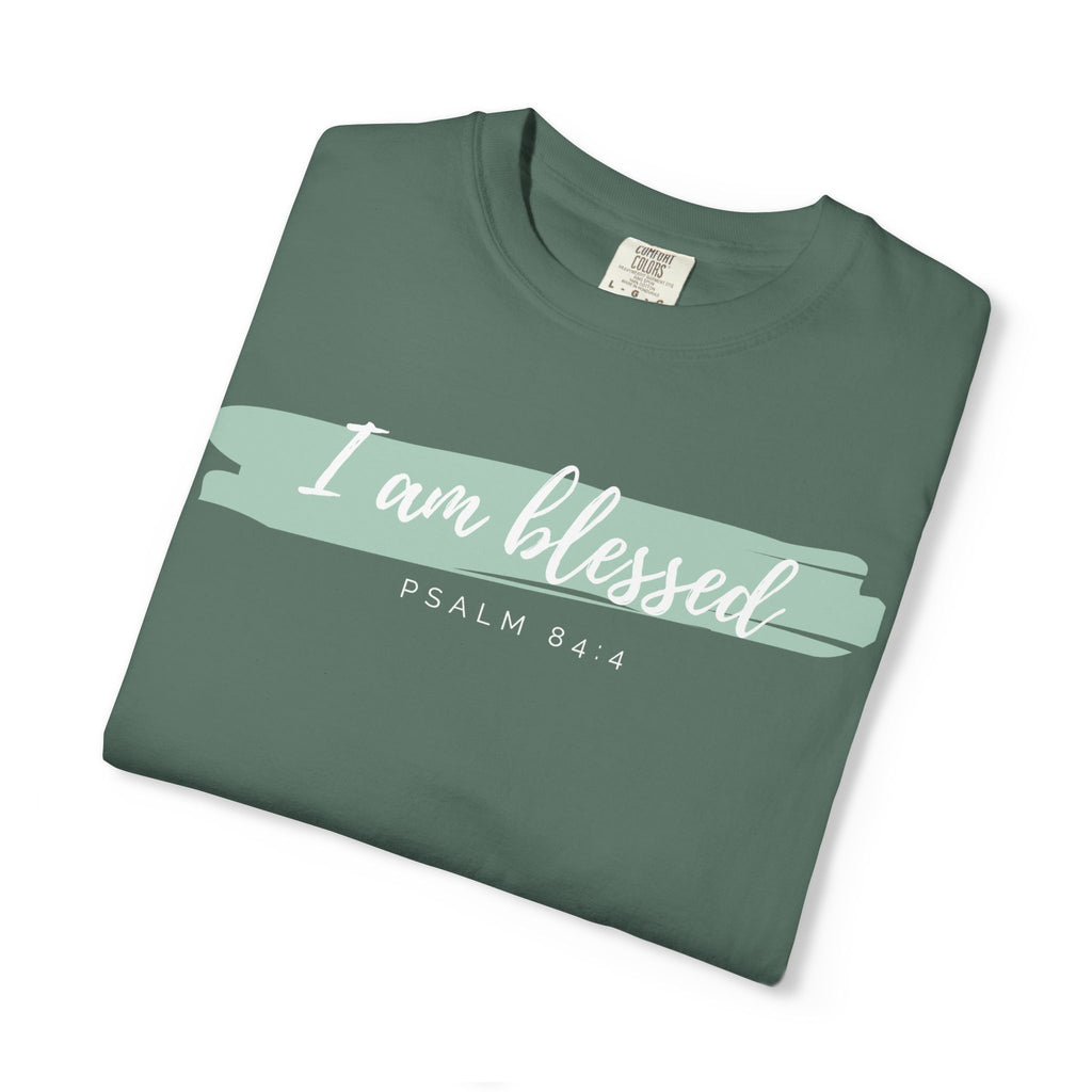 I Am Blessed Christian T-Shirt — Psalm 84:4 Scripture Tee | Garment-Dyed Faith Shirt