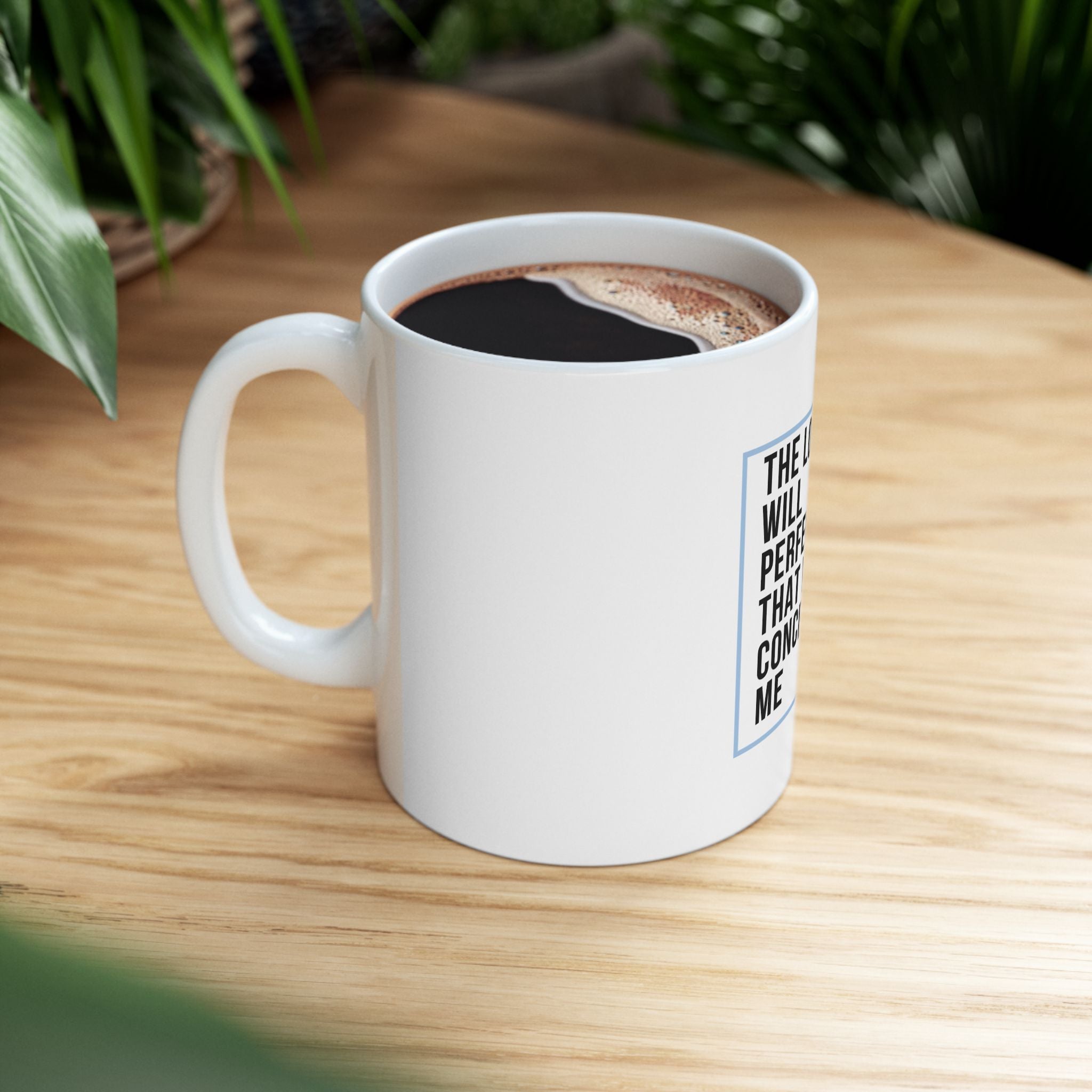 Psalm 138:8 Christian Coffee Mug — “The Lord Will Perfect That Which Concerns Me” Scripture Mug (11oz & 15oz)