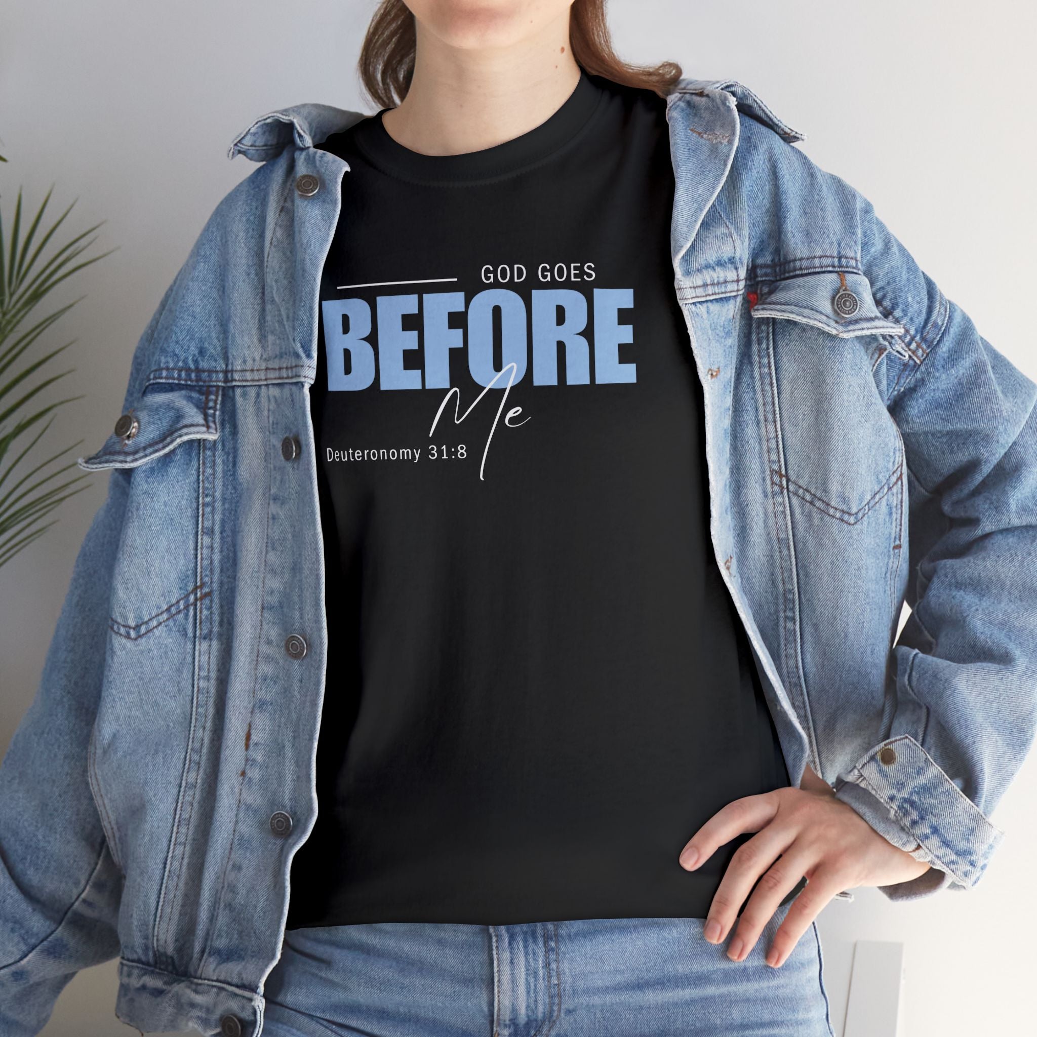 God Goes Before Me T-Shirt – Christian Unisex Tee (Deuteronomy 31:8 Scripture) | Faith Graphic Shirt