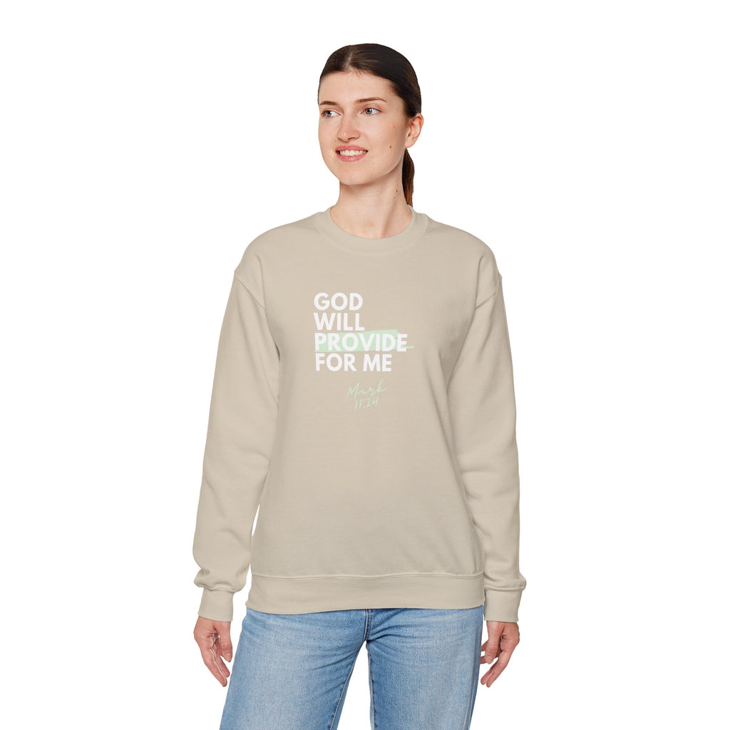 God Will Provide for Me Crewneck Sweatshirt — Mark 11:24 Christian Faith Sweatshirt