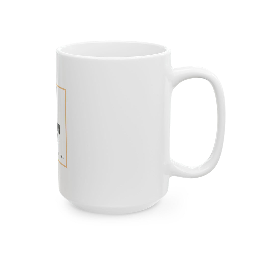 Psalm 138:8 Christian Coffee Mug — “The Lord Will Perfect That Which Concerns Me” Scripture Mug (11oz & 15oz)