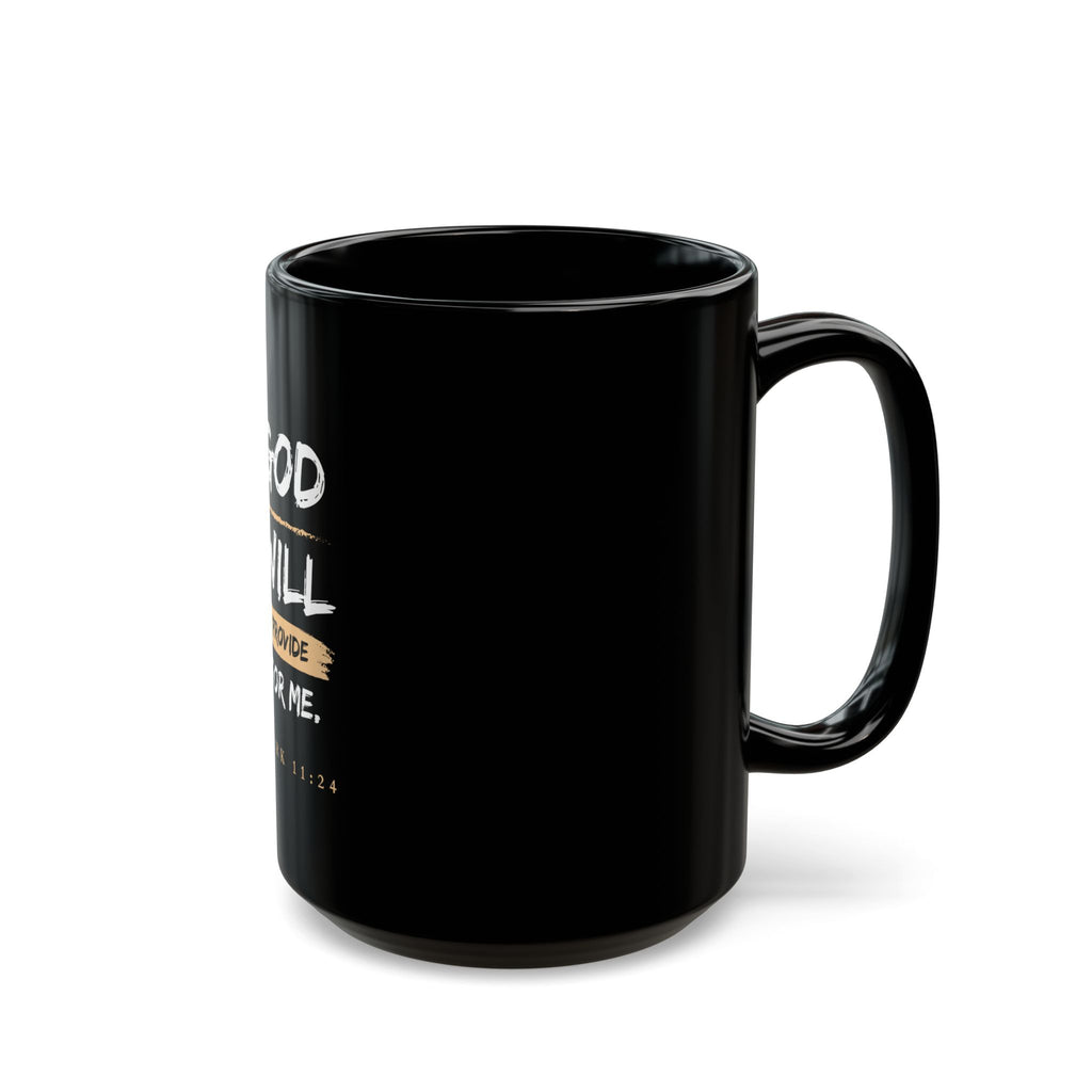 God Will Provide Christian Black Mug – Mark 11:24 Faith Coffee Cup (11oz & 15oz)