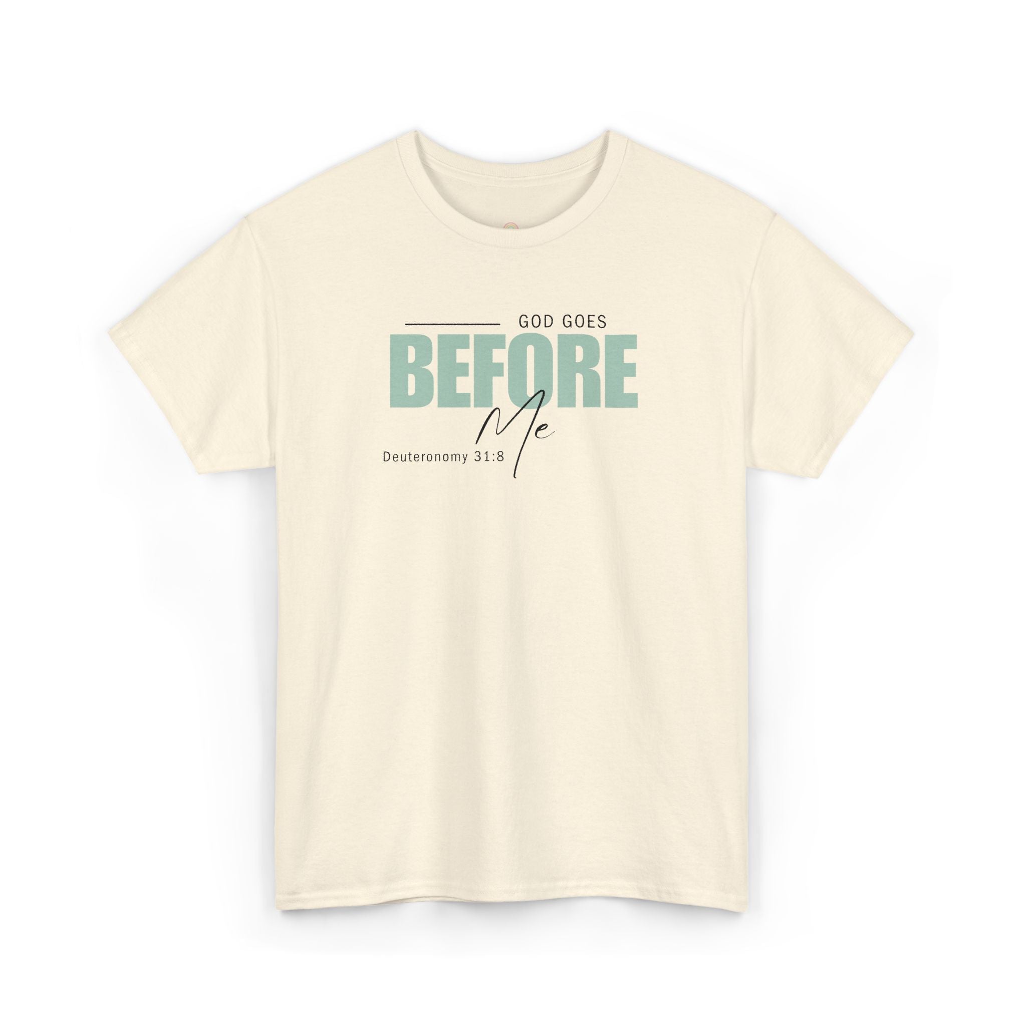 God Goes Before Me T-Shirt – Christian Unisex Tee (Deuteronomy 31:8 Scripture) | Faith Graphic Shirt