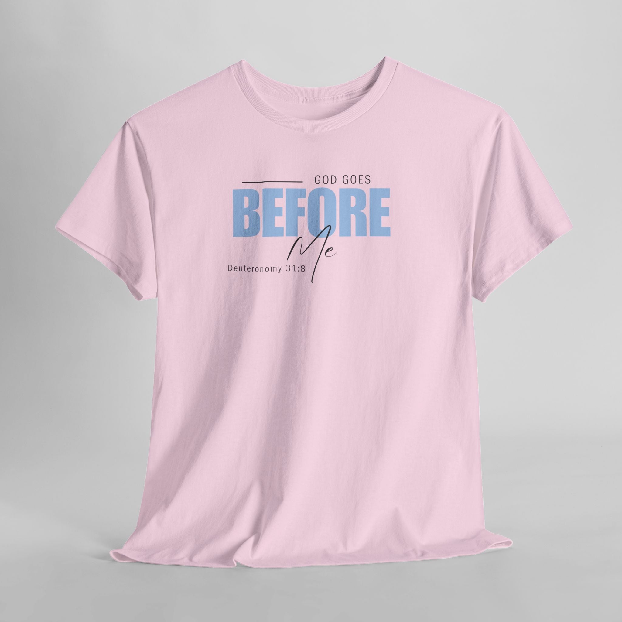 God Goes Before Me T-Shirt – Christian Unisex Tee (Deuteronomy 31:8 Scripture) | Faith Graphic Shirt