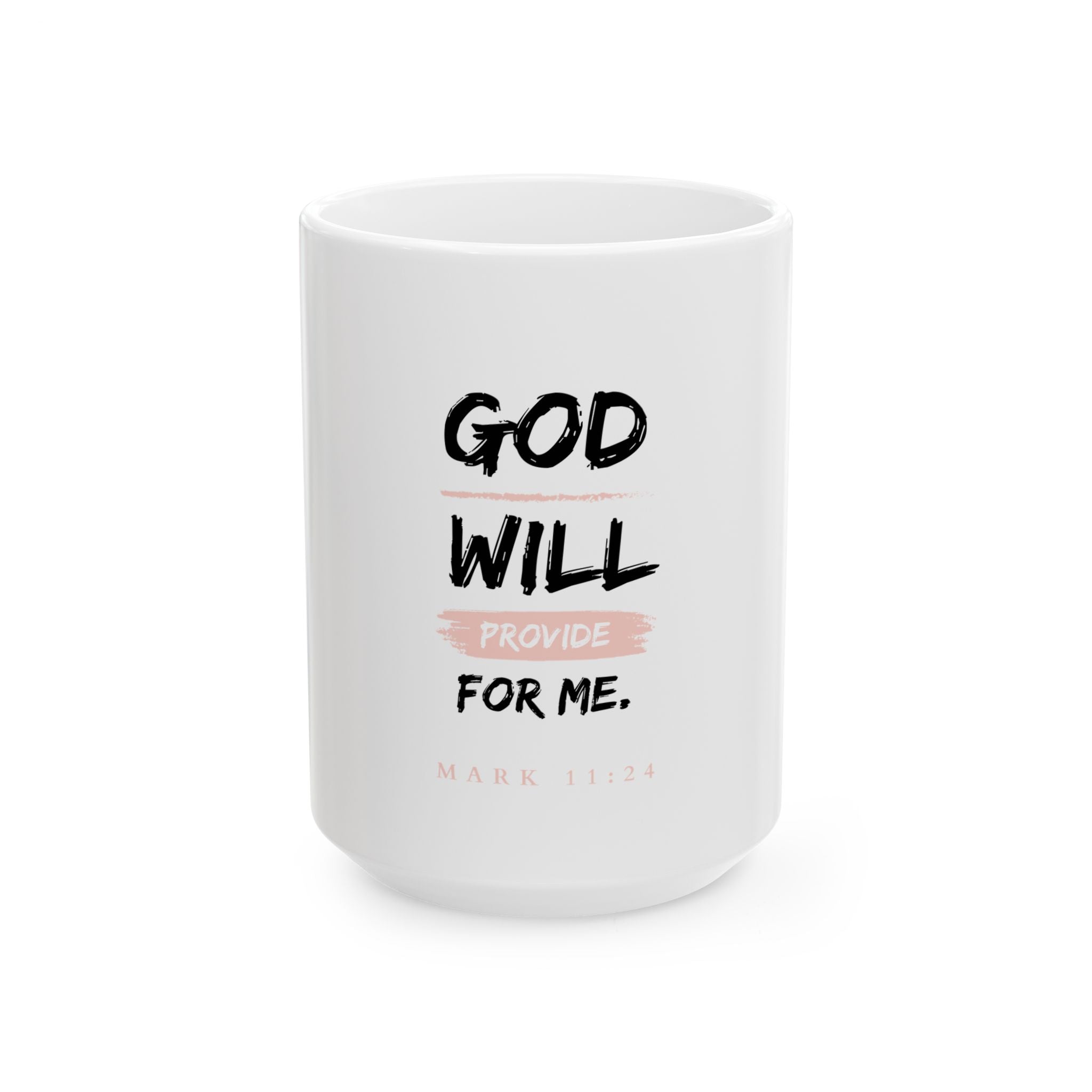 God Will Provide for Me Christian Mug – Mark 11:24 Faith Ceramic Coffee Cup (11oz & 15oz)