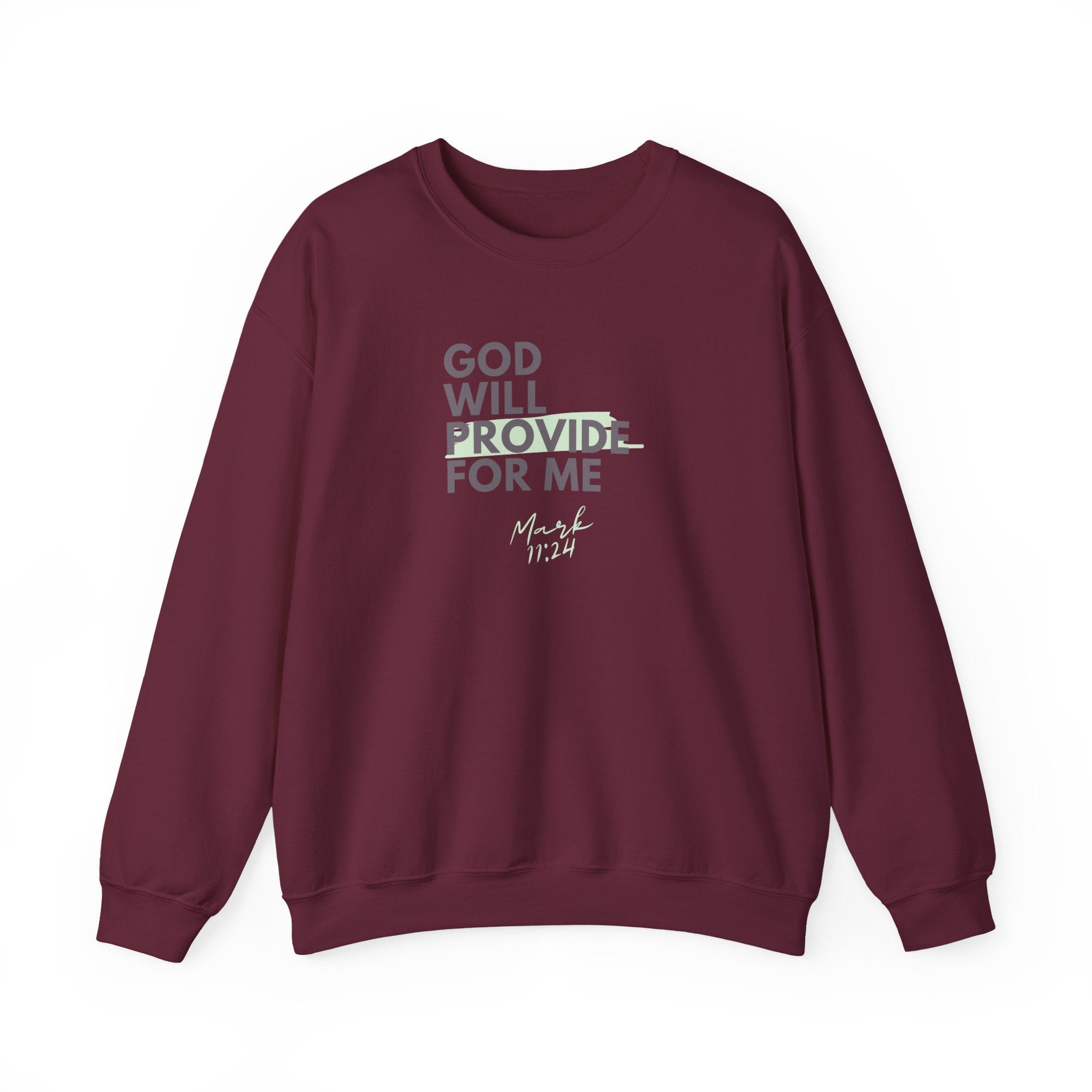 God Will Provide for Me Crewneck Sweatshirt — Mark 11:24 Christian Faith Sweatshirt