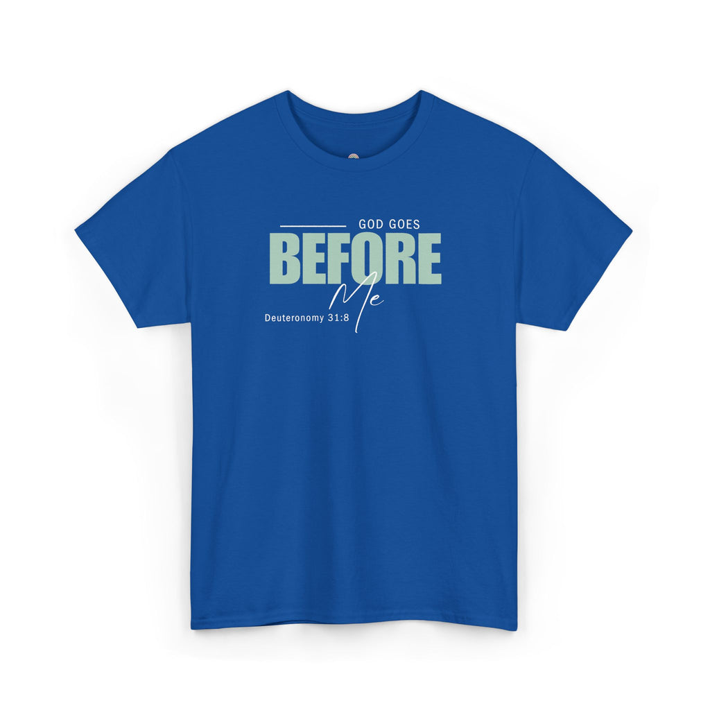 God Goes Before Me T-Shirt – Christian Unisex Tee (Deuteronomy 31:8 Scripture) | Faith Graphic Shirt