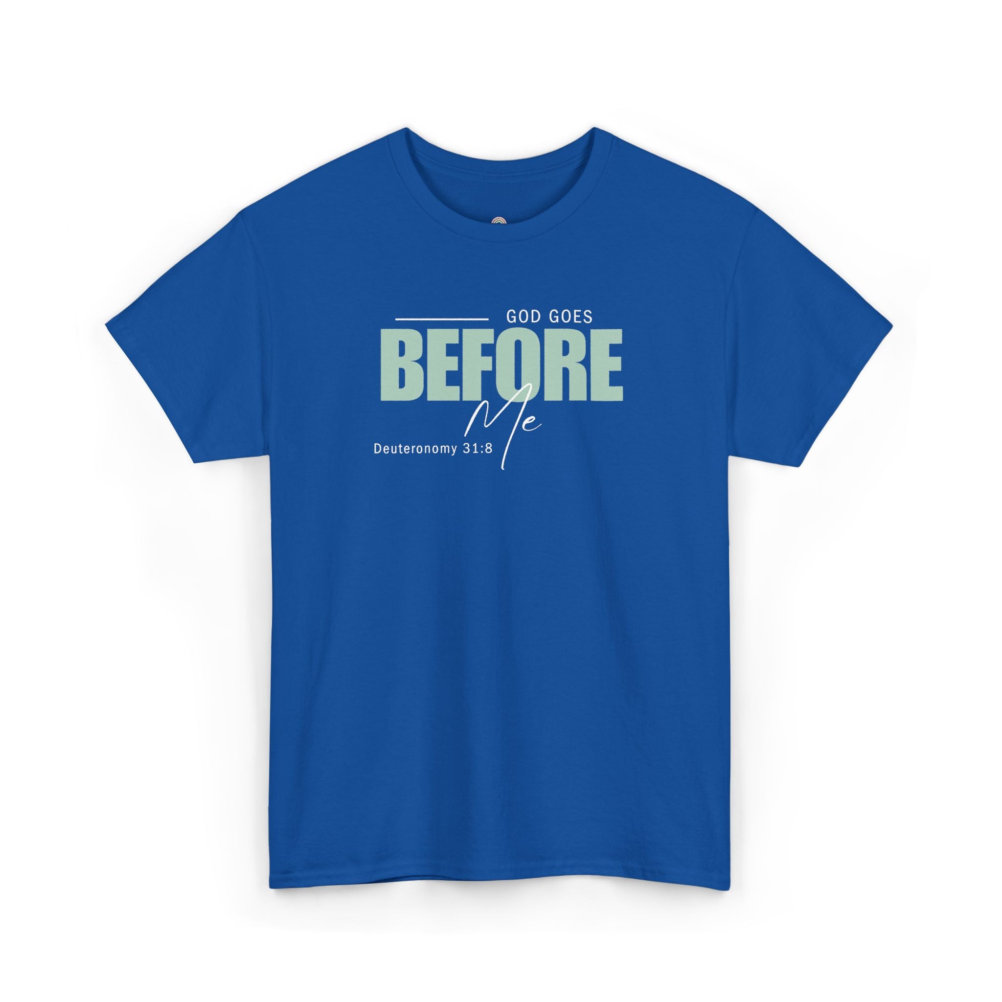 God Goes Before Me T-Shirt – Christian Unisex Tee (Deuteronomy 31:8 Scripture) | Faith Graphic Shirt