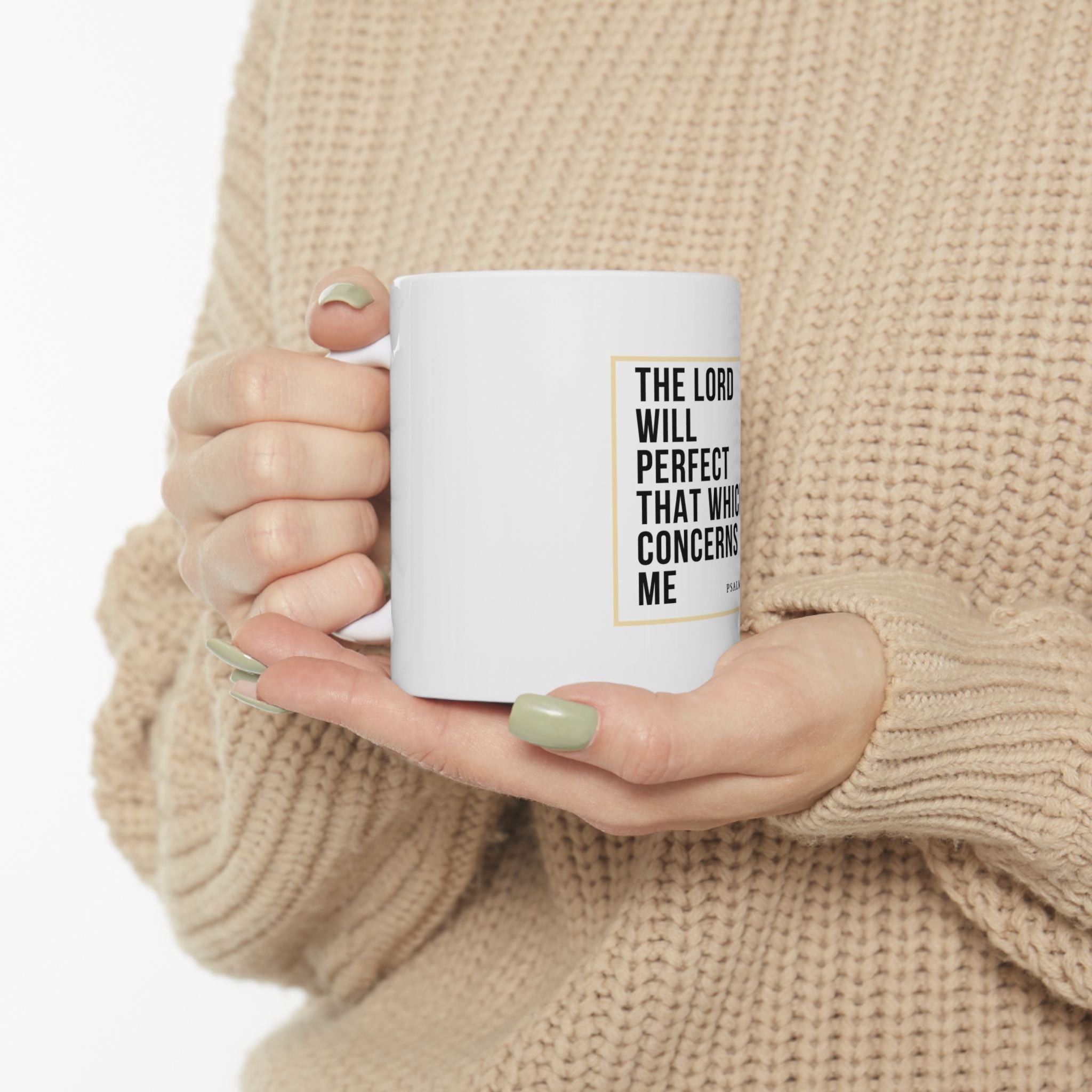 Psalm 138:8 Christian Coffee Mug — “The Lord Will Perfect That Which Concerns Me” Scripture Mug (11oz & 15oz)