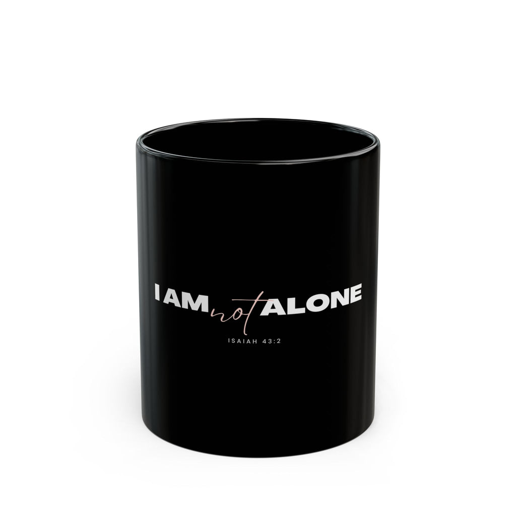 I Am Not Alone Black Mug – Isaiah 43:2 Christian Scripture Coffee Cup | Faith-Based Ceramic Mug (11oz / 15oz)