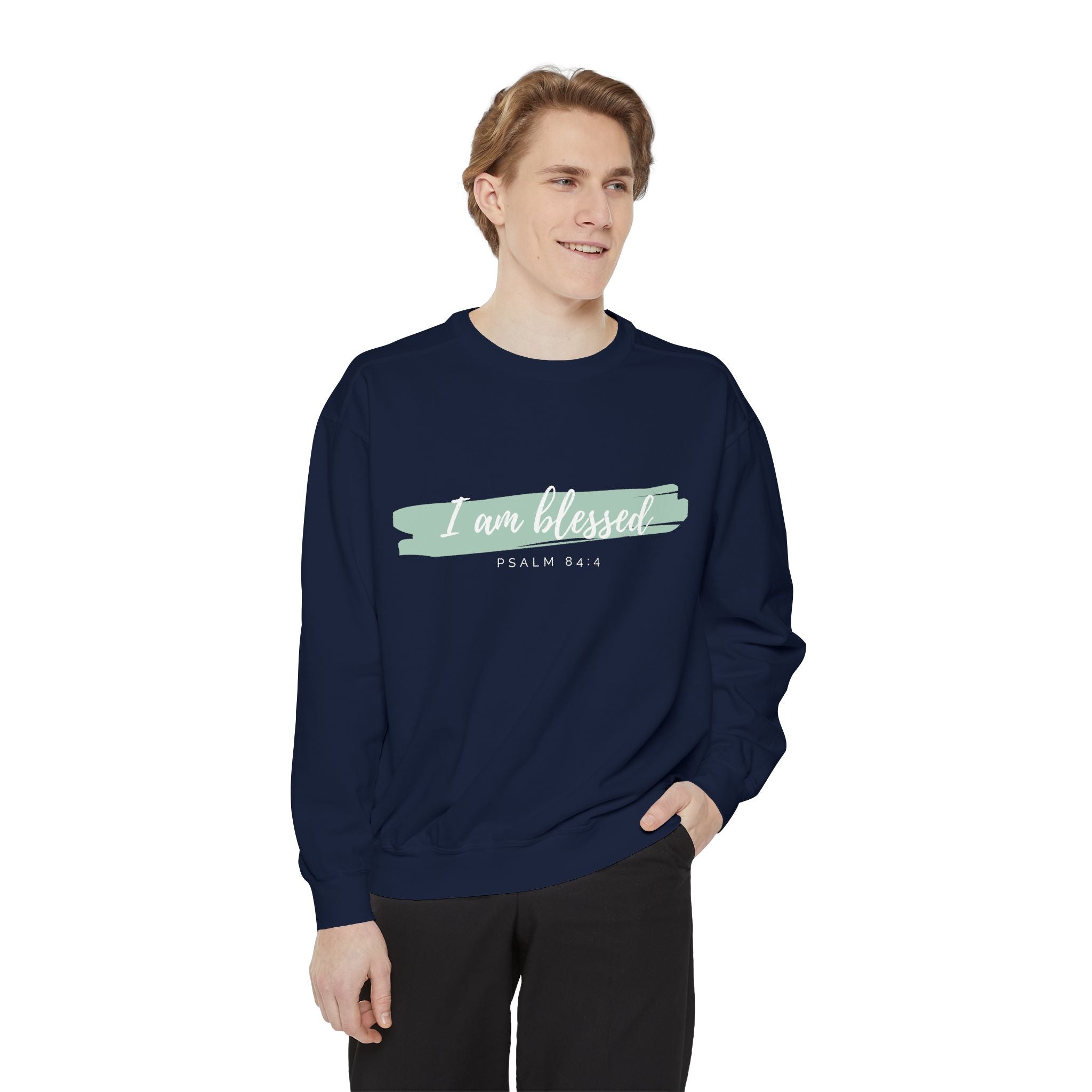 I Am Blessed Sweatshirt – Psalm 84:4 Christian Inspirational Crewneck (Garment-Dyed)
