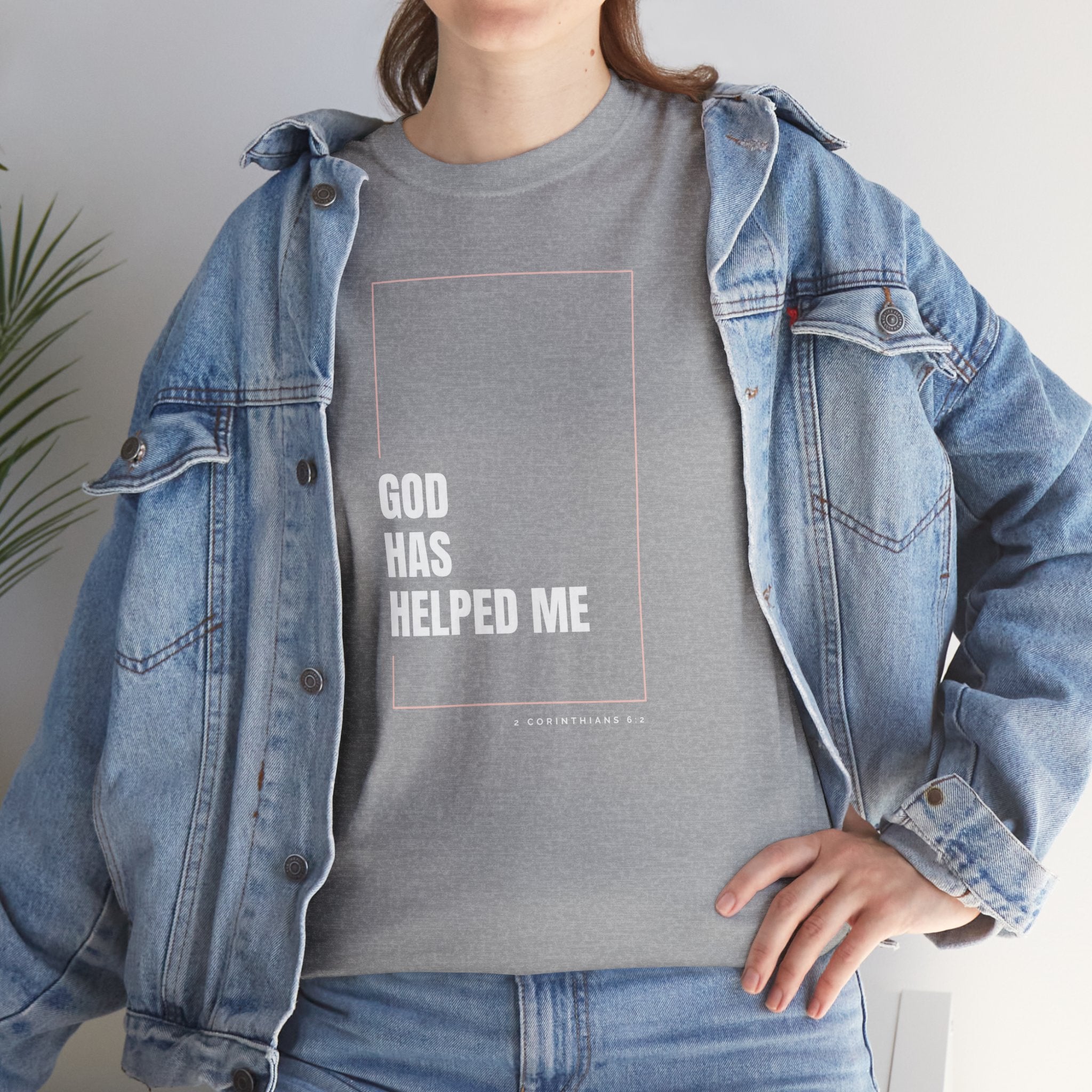 God Has Helped Me Christian T-Shirt – 2 Corinthians 6:2 Faith Tee | Unisex Heavy Cotton Shirt