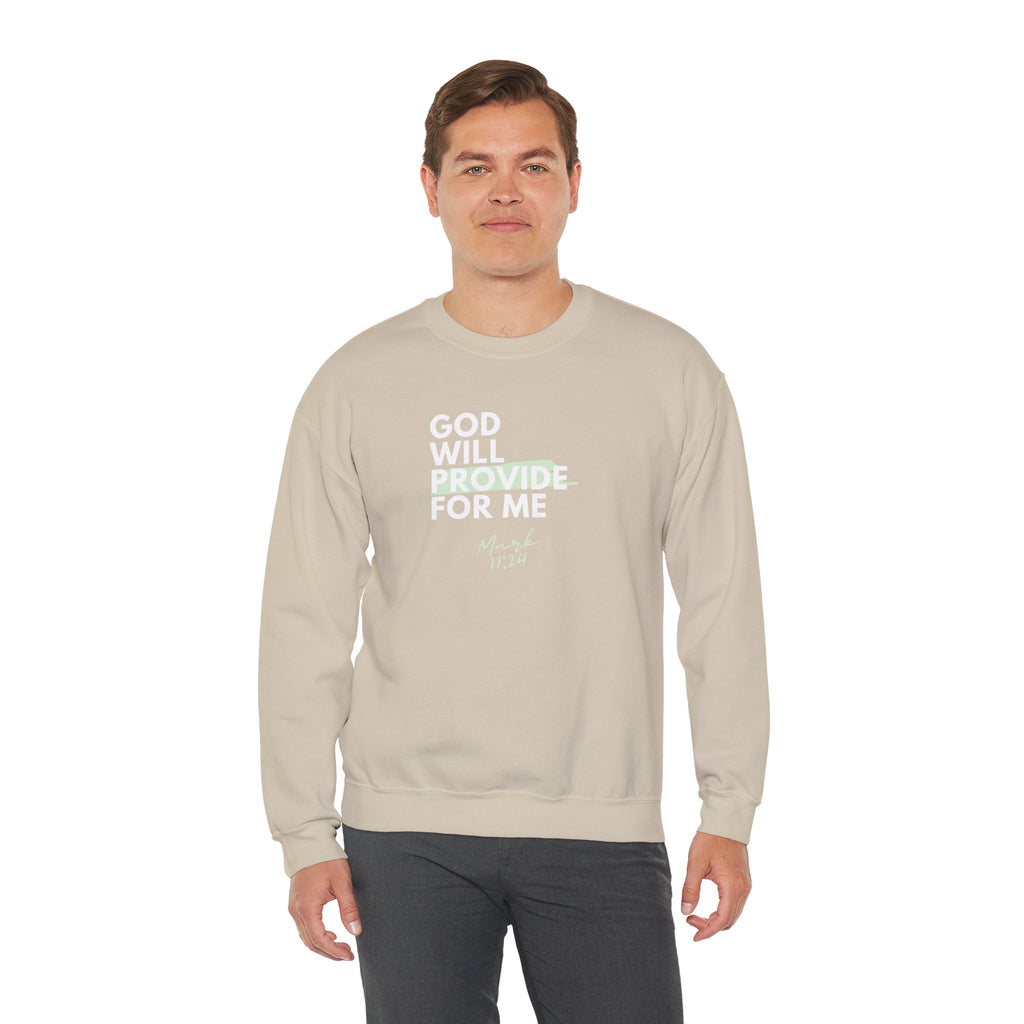 God Will Provide for Me Crewneck Sweatshirt — Mark 11:24 Christian Faith Sweatshirt