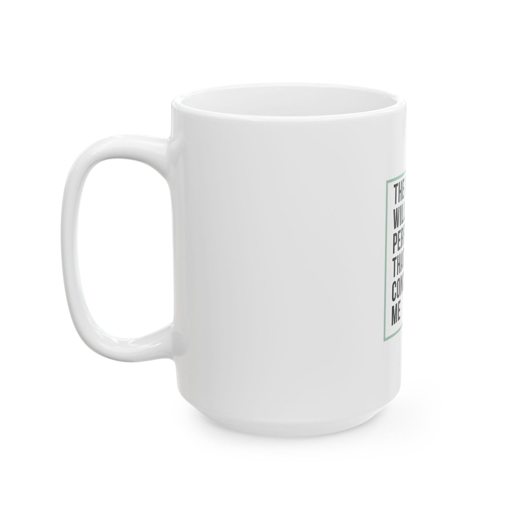 Psalm 138:8 Christian Coffee Mug — “The Lord Will Perfect That Which Concerns Me” Scripture Mug (11oz & 15oz)