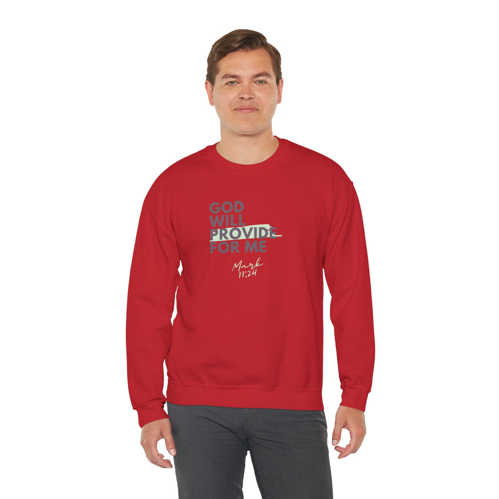 God Will Provide for Me Crewneck Sweatshirt — Mark 11:24 Christian Faith Sweatshirt