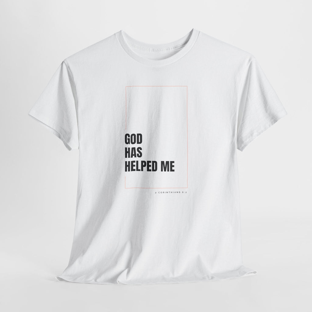 God Has Helped Me Christian T-Shirt – 2 Corinthians 6:2 Faith Tee | Unisex Heavy Cotton Shirt