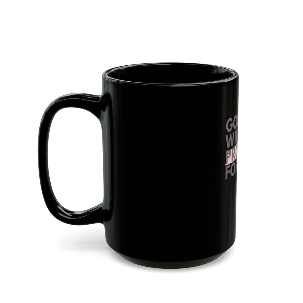 God Will Provide for Me Christian Black Ceramic Mug — Mark 11:24 Scripture Coffee Mug (11oz & 15oz)