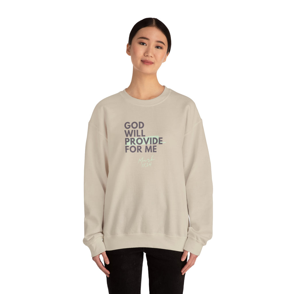 God Will Provide for Me Crewneck Sweatshirt — Mark 11:24 Christian Faith Sweatshirt