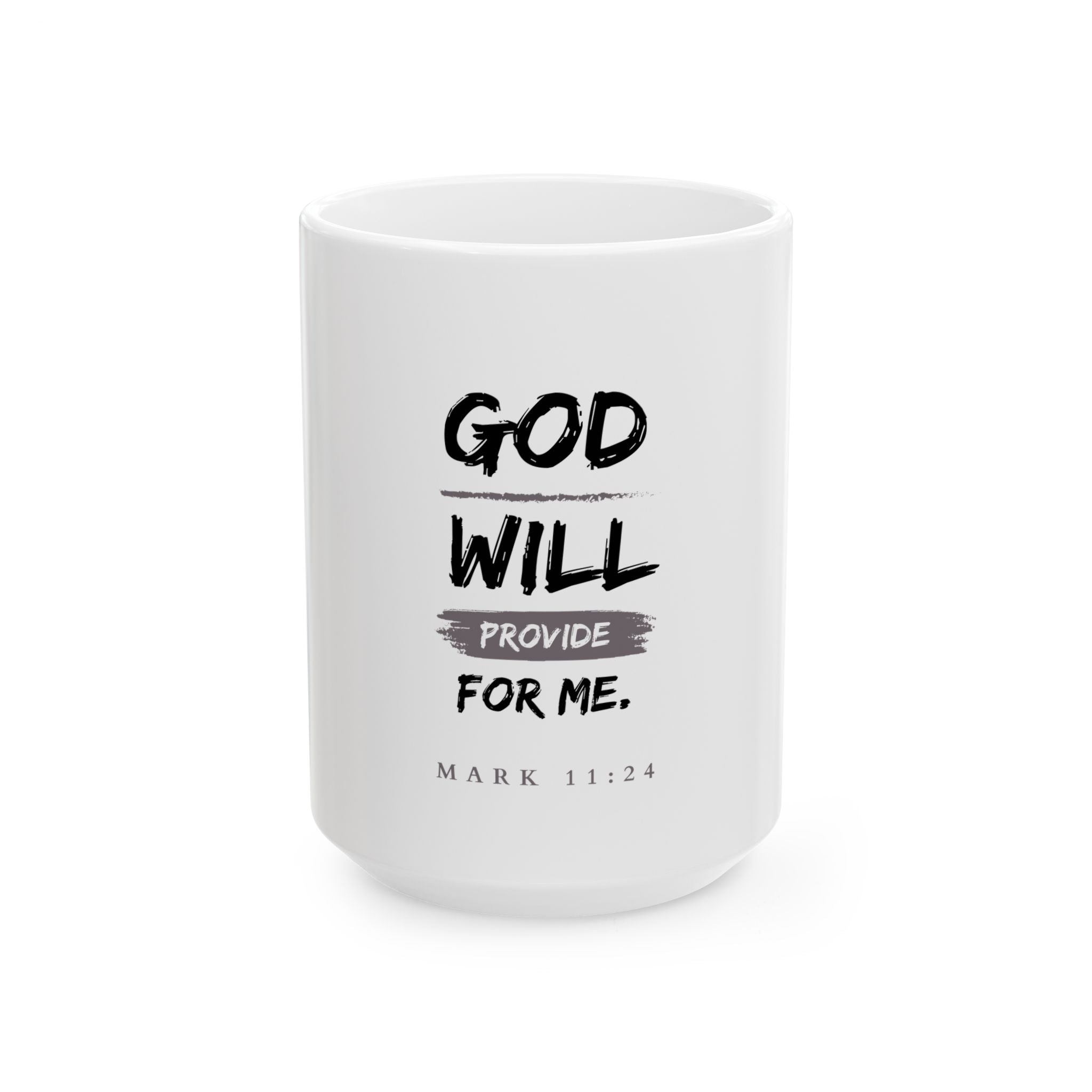 God Will Provide for Me Christian Mug – Mark 11:24 Faith Ceramic Coffee Cup (11oz & 15oz)